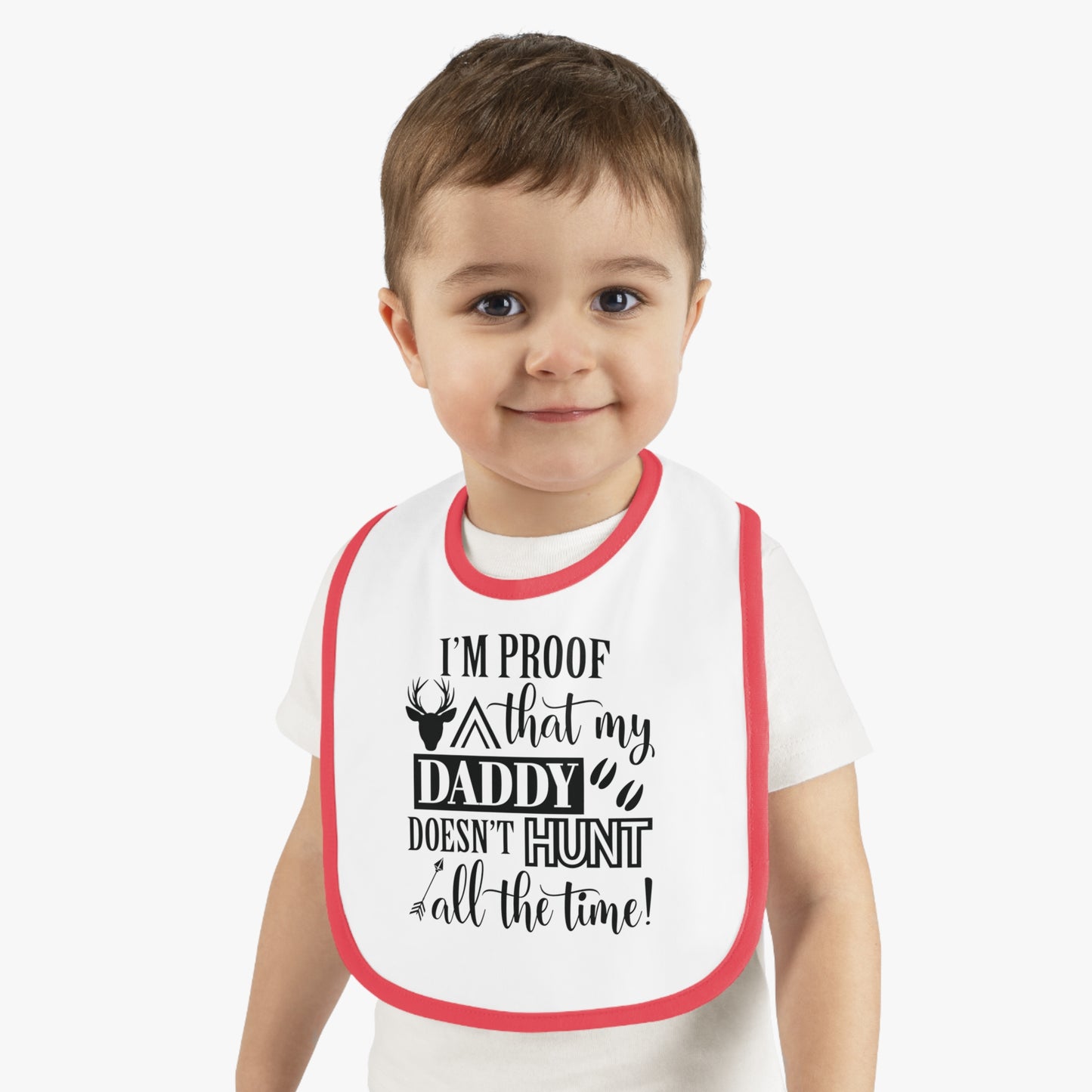 I'm Proof That My Daddy Doesn't Hunt All The Time Baby Jersey Bib