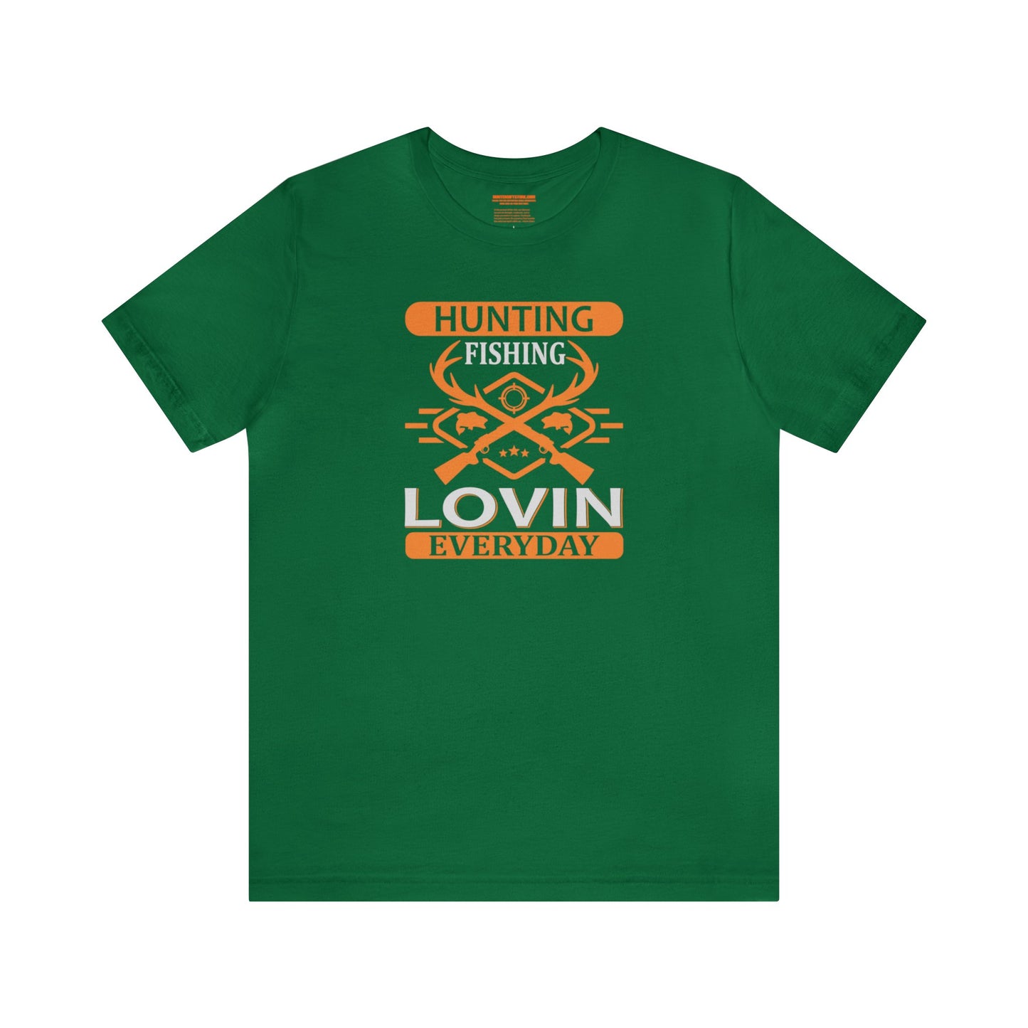 Hunting Fishing Lovin Everyday T-Shirt