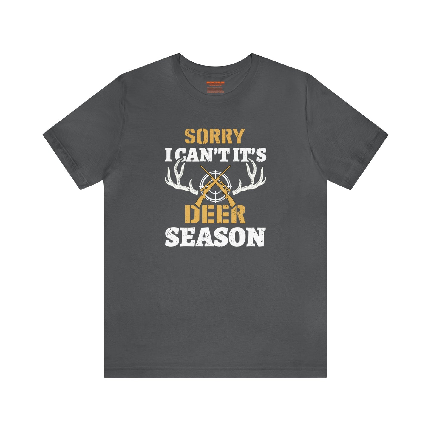 Sorry I Can't It's Deer Season T-Shirt