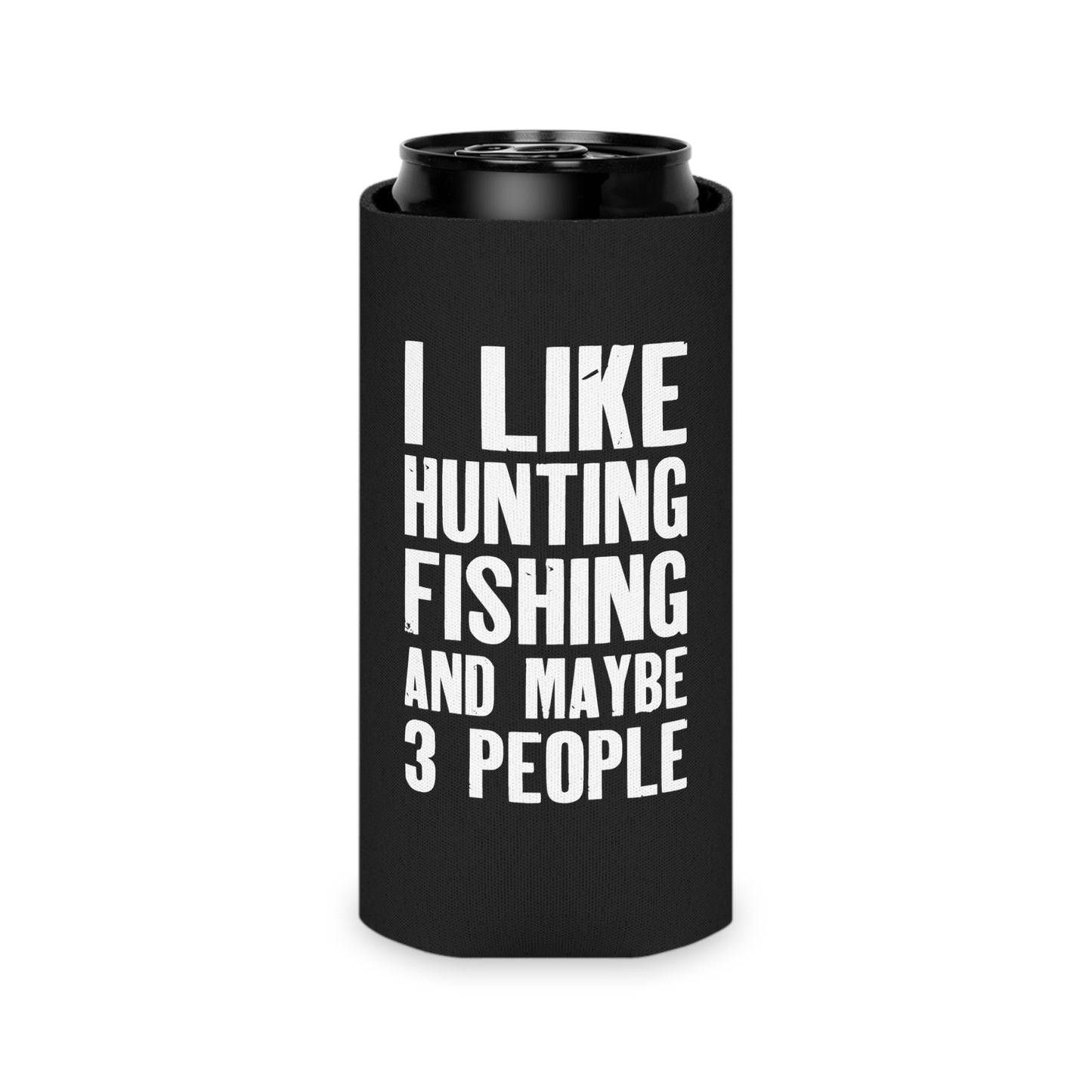 I Like Hunting Fishing and Maybe 3 People Can Cooler