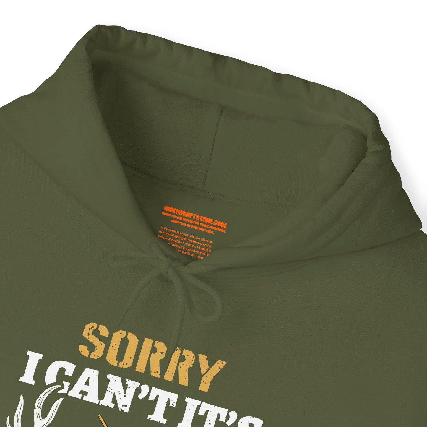 Sorry I can't It's Deer Season Hooded Sweatshirt