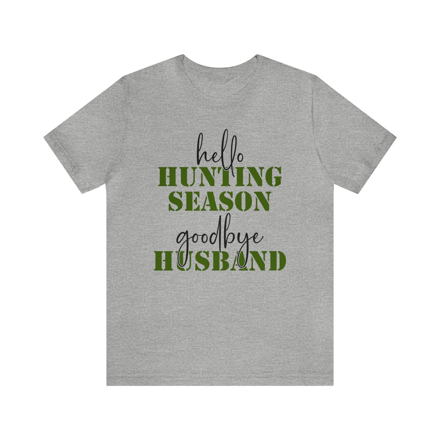 Hello Hunting Season Goodbye Husband T-Shirt