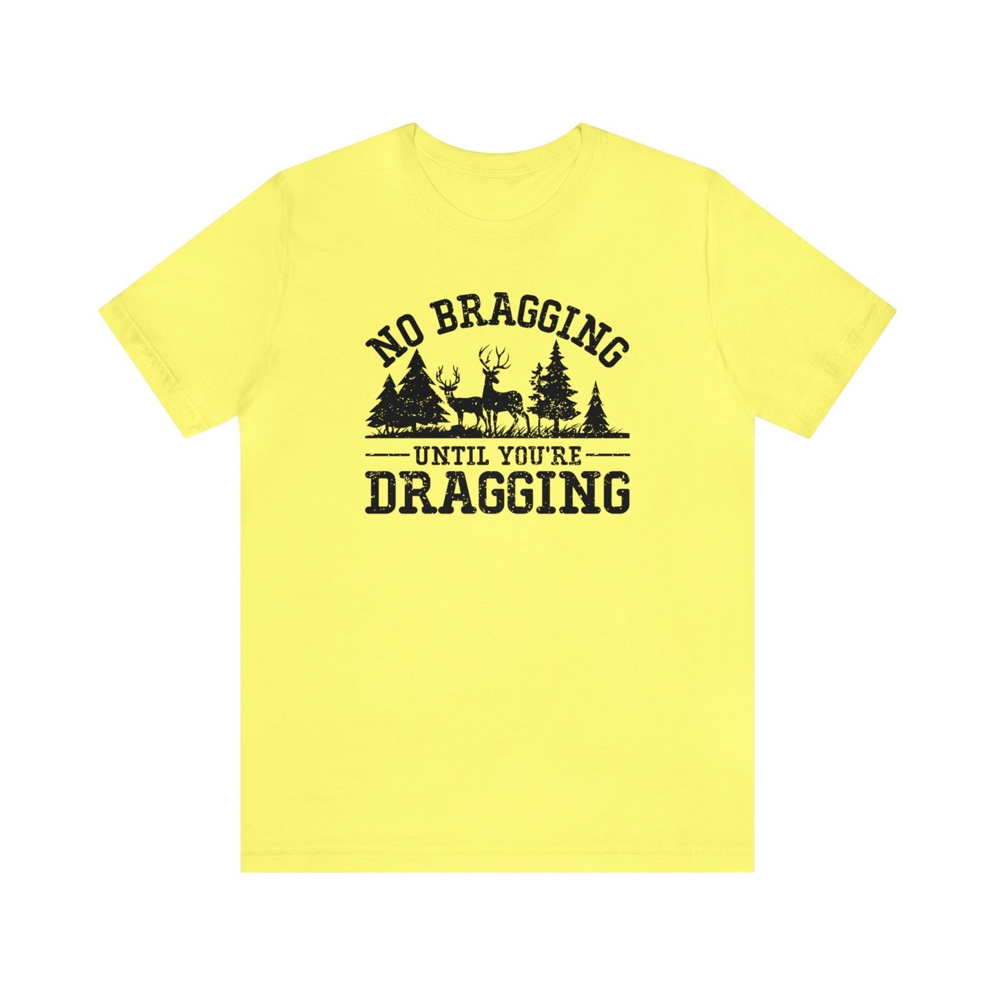 No Bragging Until Your Dragging T-Shirt