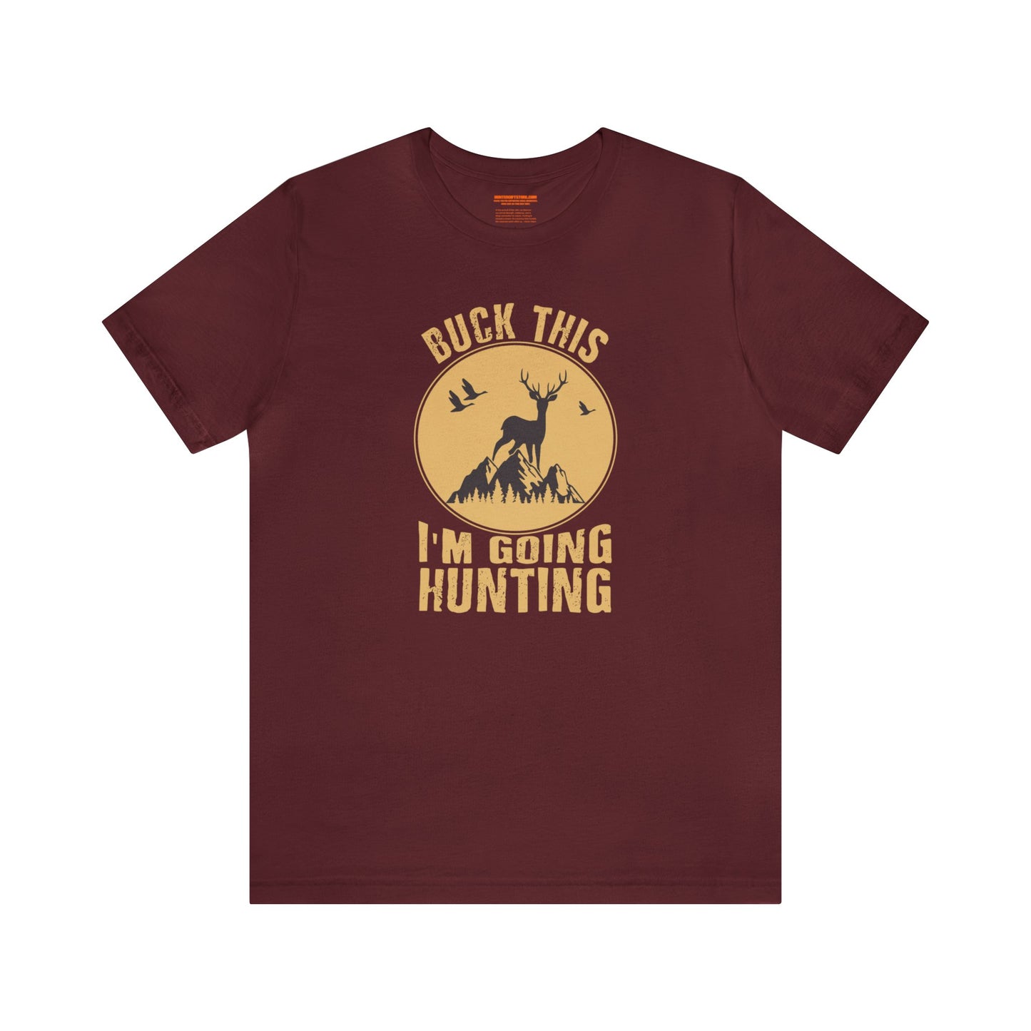 Buck This I'm Going Hunting T-Shirt