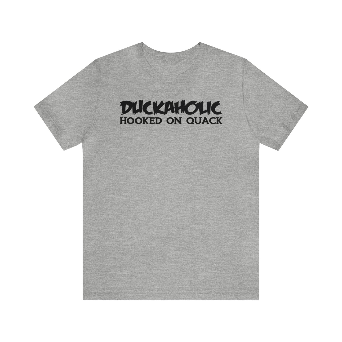 Duckaholic Hooked on Quack T-Shirt