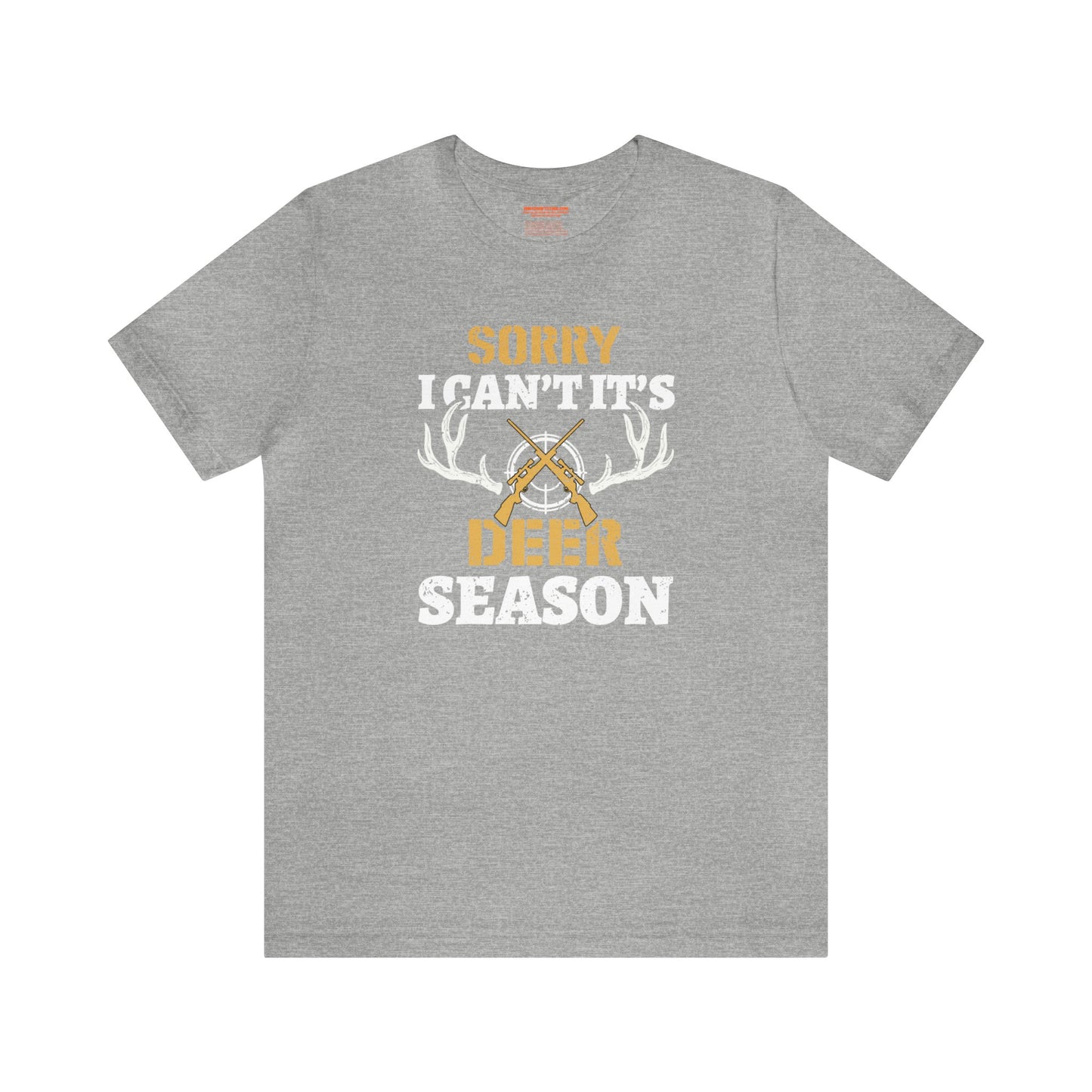 Sorry I Can't It's Deer Season T-Shirt