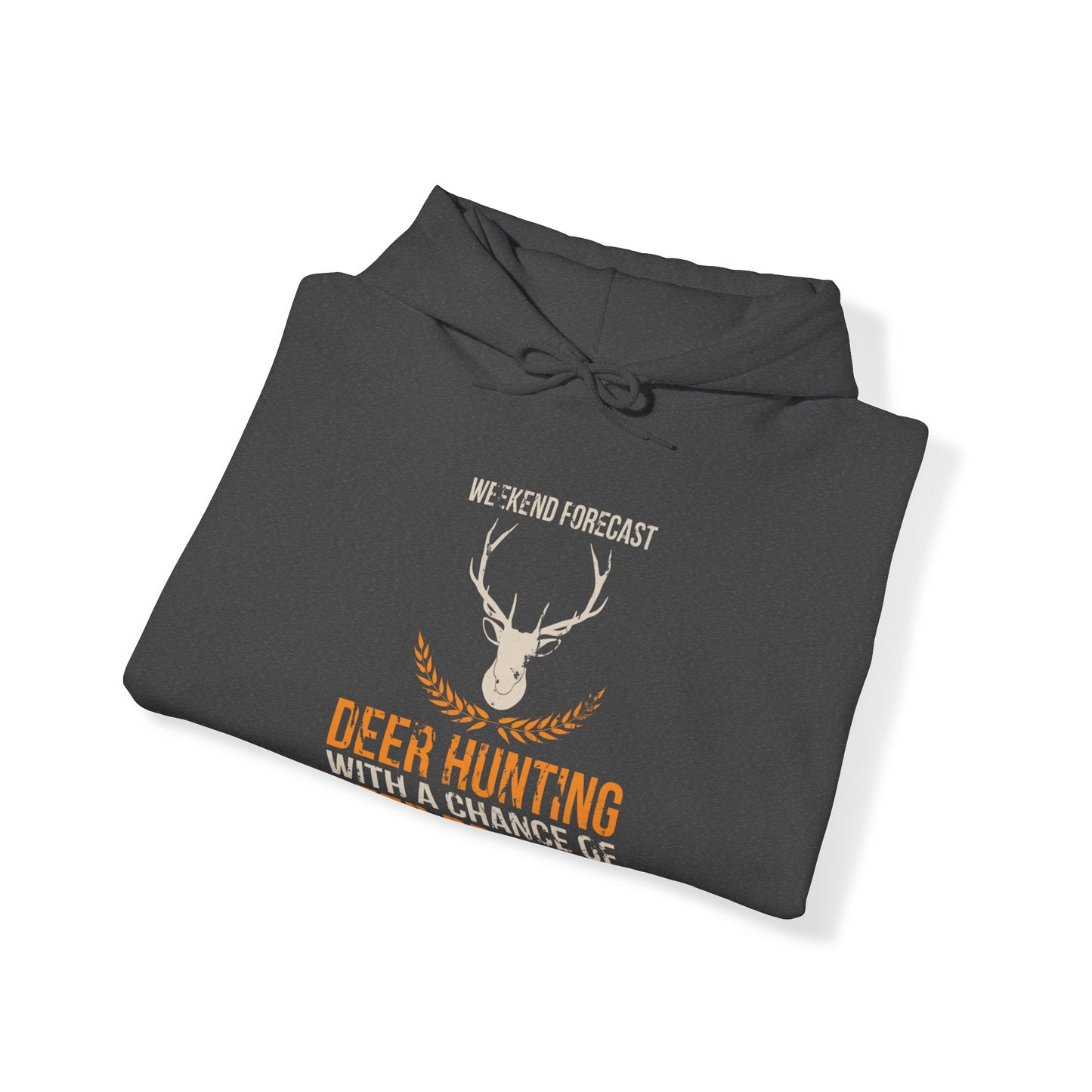 Weekend Forecast Deer Hunting With A Chance Of Beer Drinking Hooded Sweatshirt