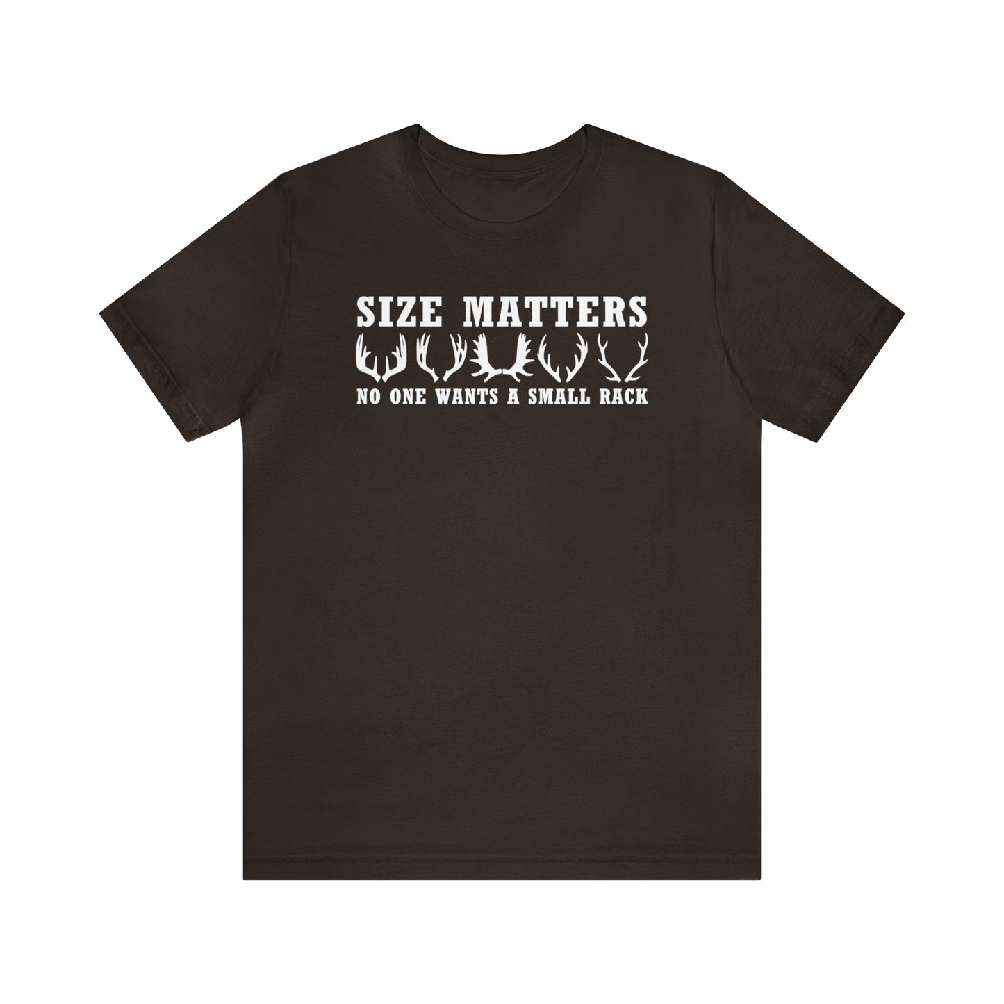 Size Matters No One Wants A Small Rack T-Shirt