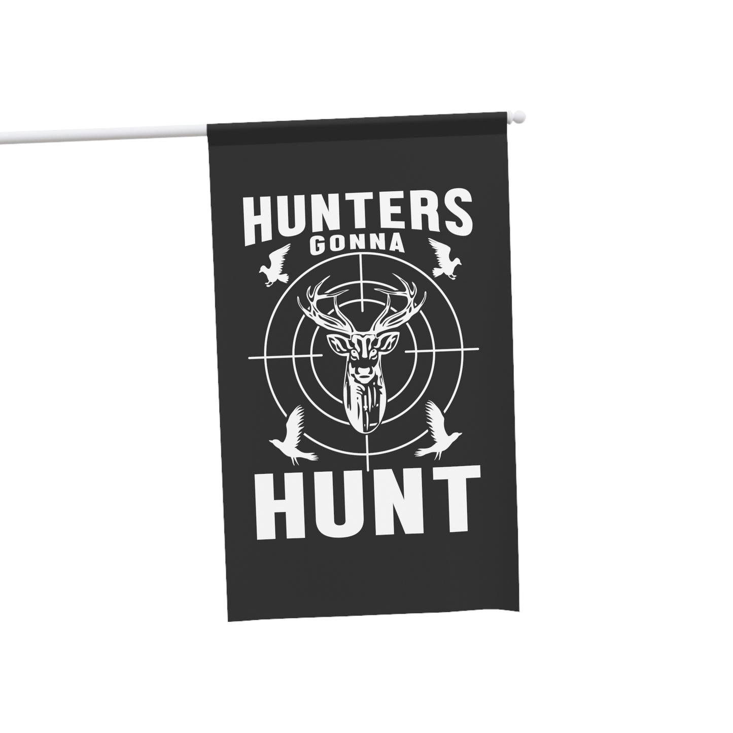 Hunters Gonna Hunt Flag