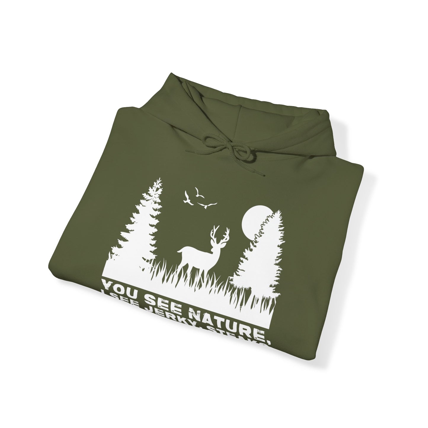 You See Nature I See Jerky and Steak Hooded Sweatshirt