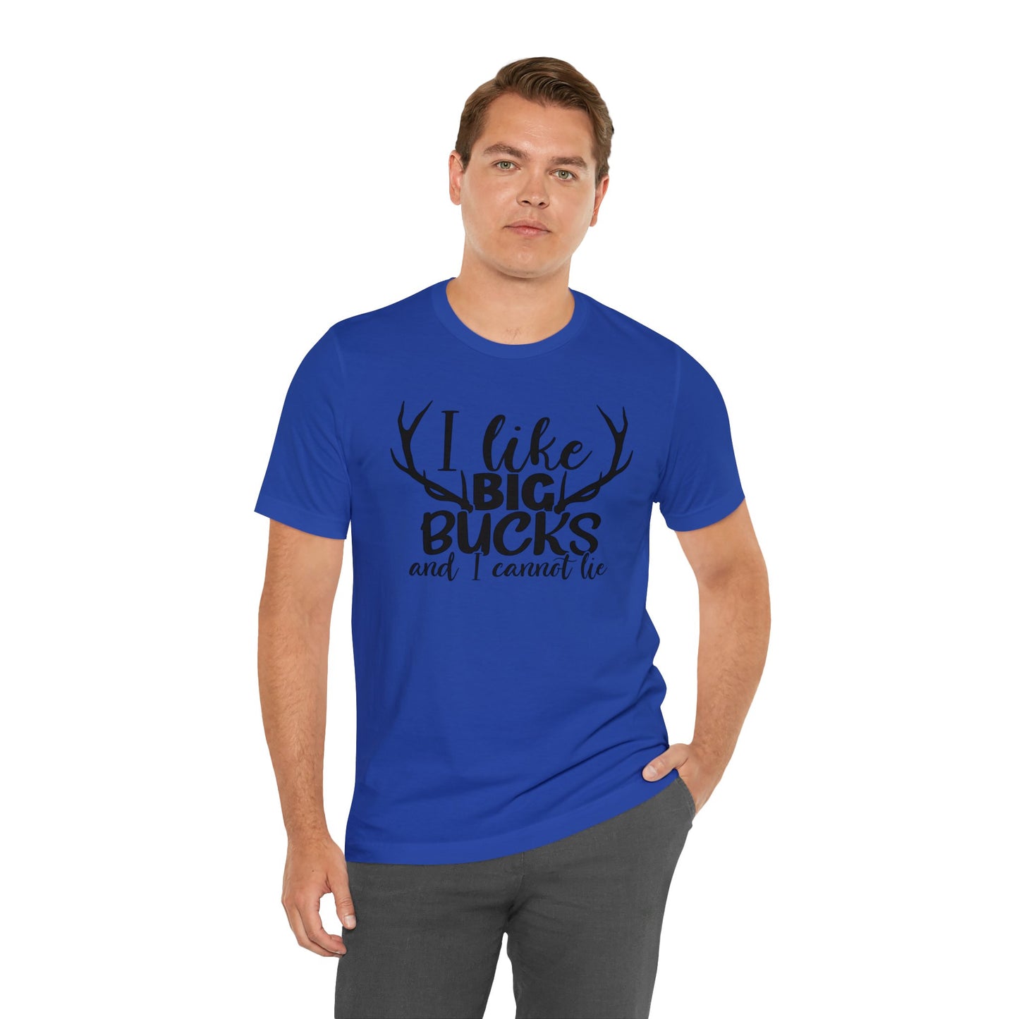 I Like Big Bucks and I Cannot Lie T-Shirt