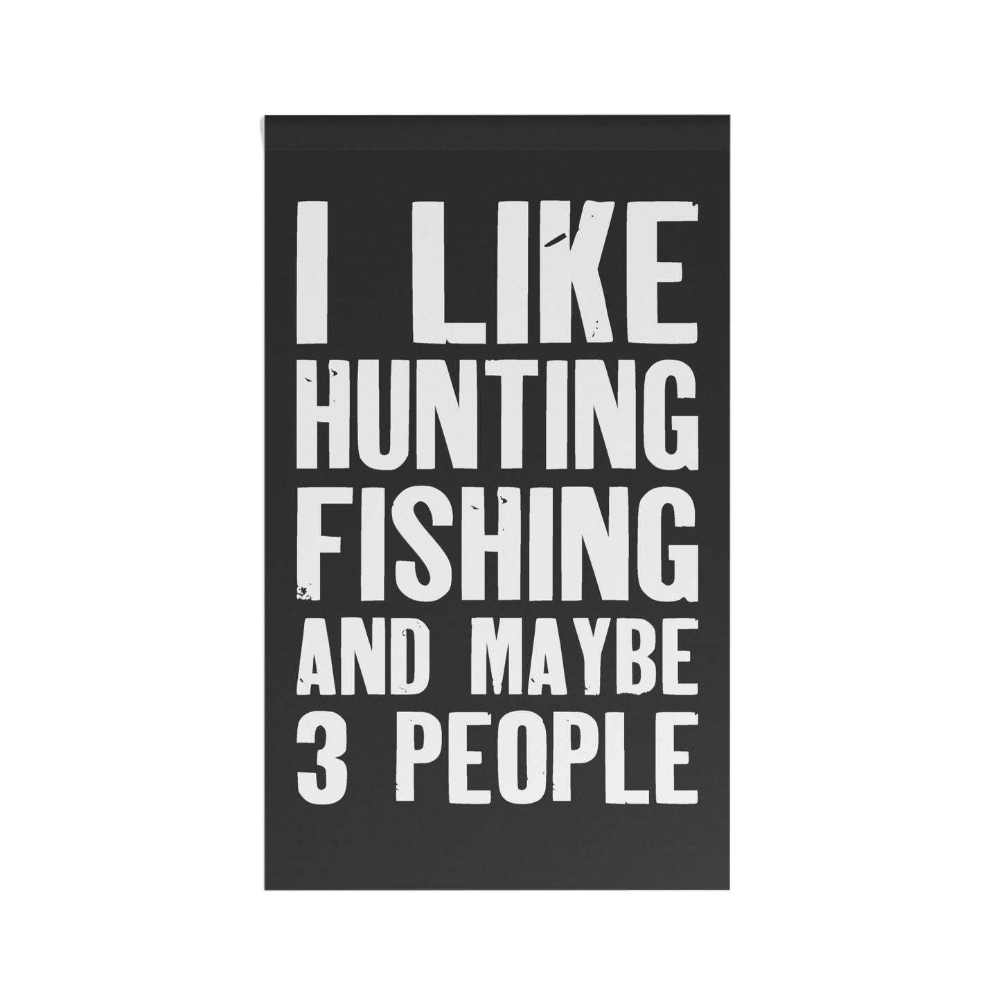 I Like Hunting Fishing and Maybe 3 People Flag