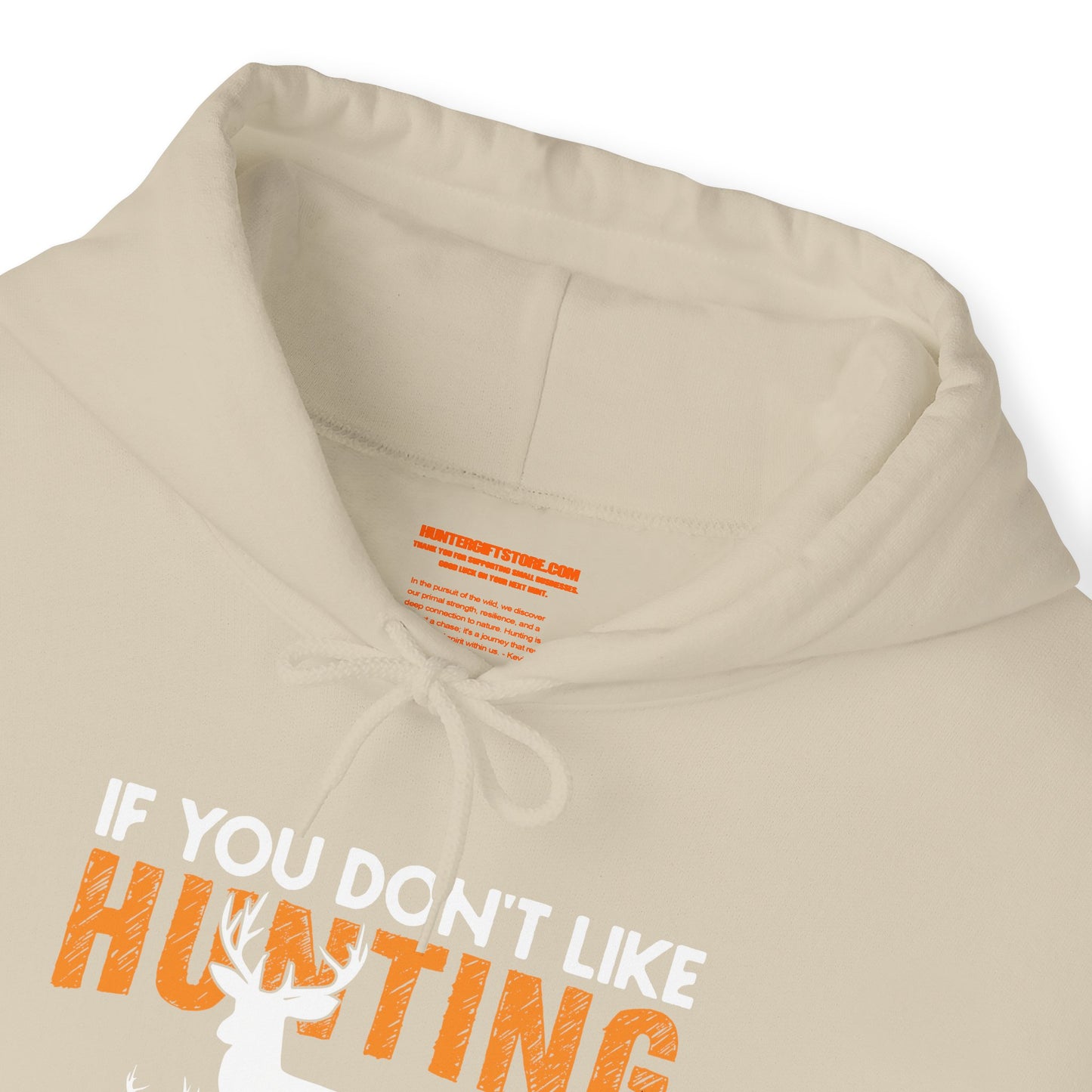 If You Don't Like Hunting Then You Probably Won't Like Me Hooded Sweatshirt