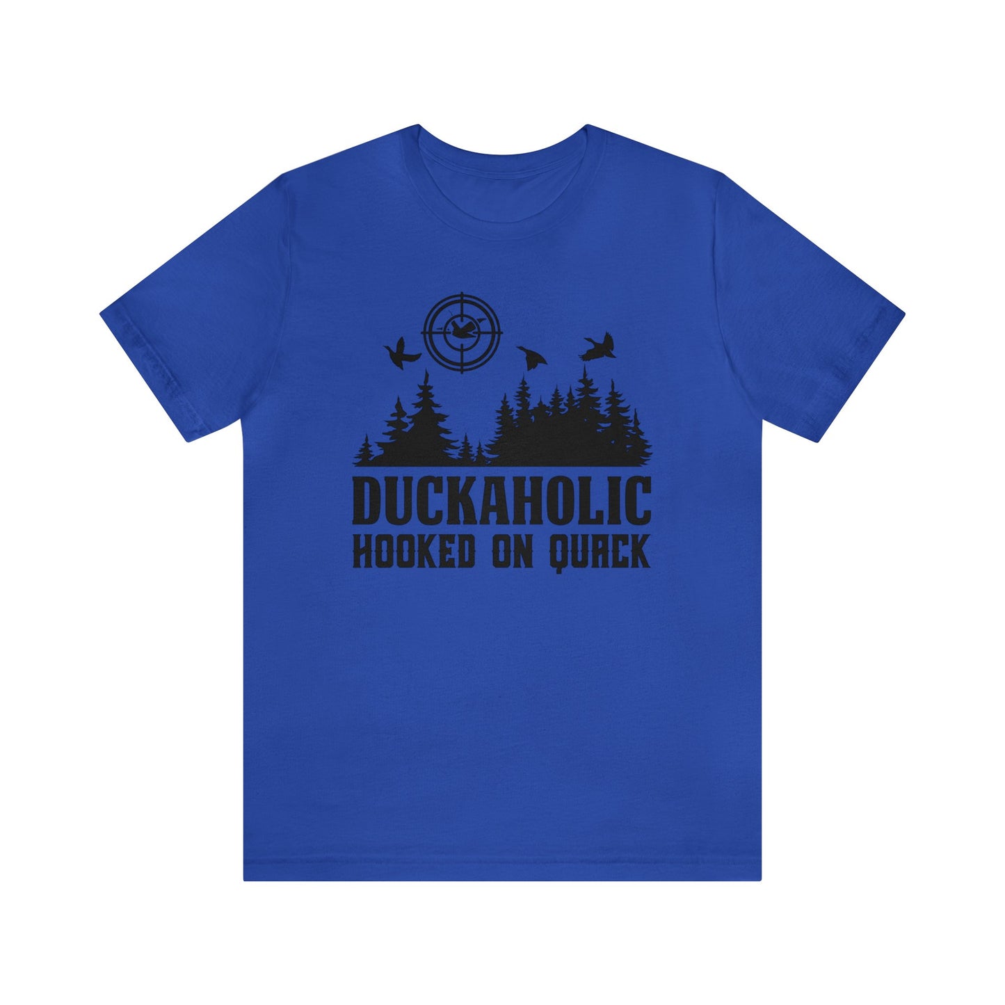 Duckaholic Hooked on Quack T-Shirt