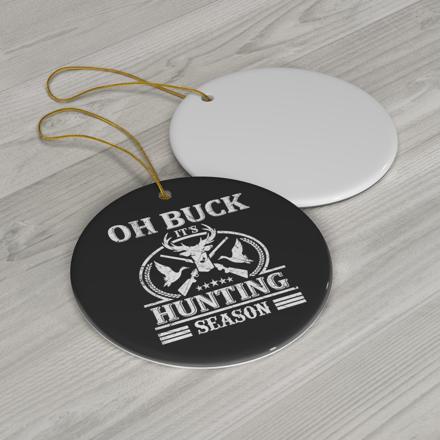 Oh Buck It's Hunting Season Ceramic Christmas Ornament