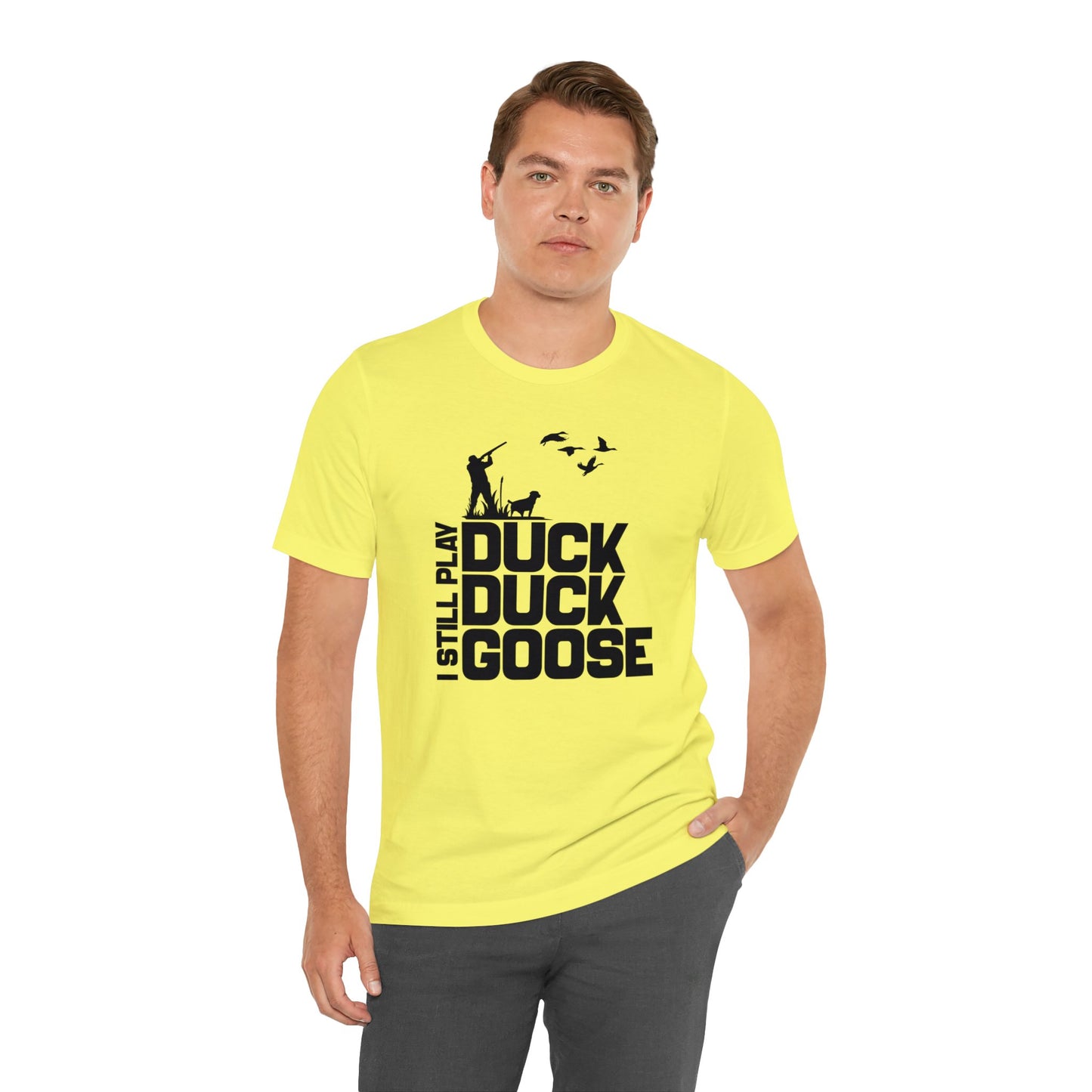 I Still Play Duck Duck Goose T-Shirt