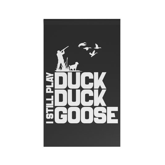 I Still Play Duck Duck Goose Flag