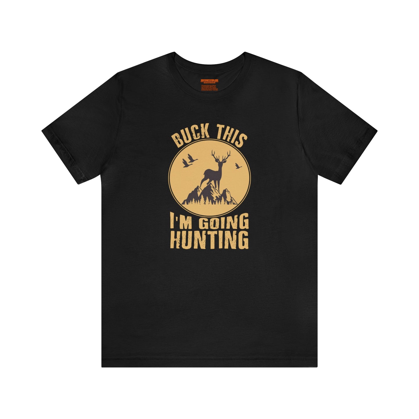 Buck This I'm Going Hunting T-Shirt