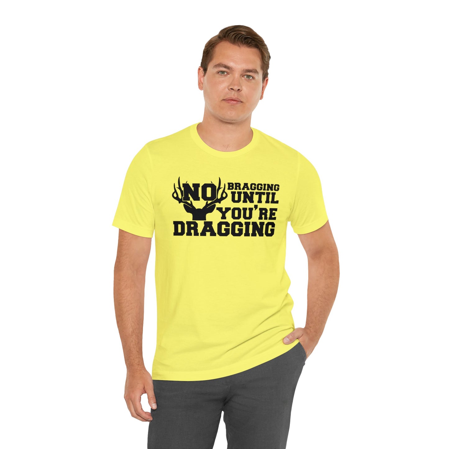 No Bragging Until You're Dragging T-Shirt