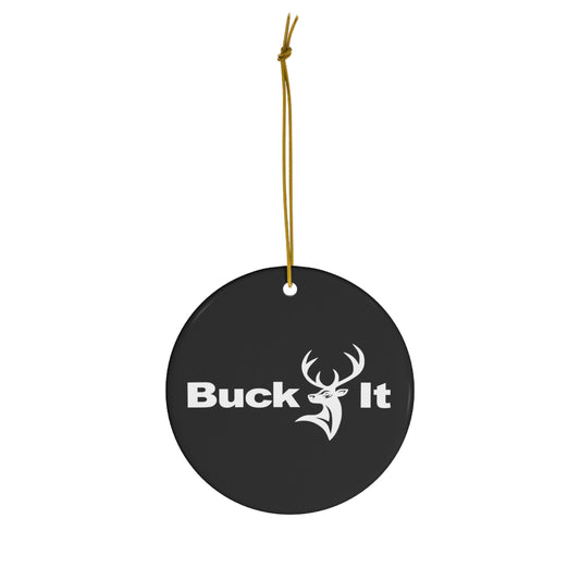 Buck It Deer Hunting Ceramic Christmas Ornament