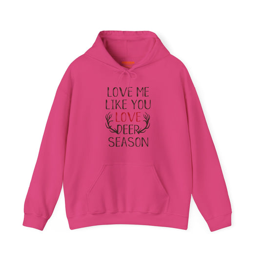 Love Me Like You Love Deer Season Hooded Sweatshirt