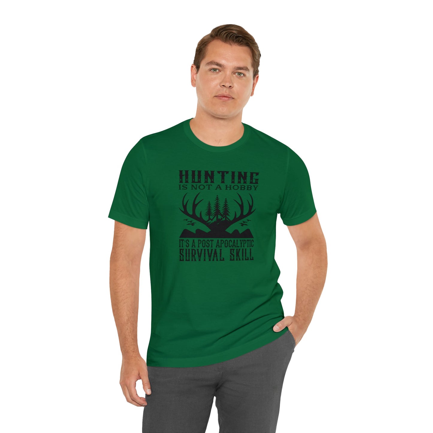 Hunting is Not a Hobby It is a Post Apocalypse Survival Skill T-Shirt