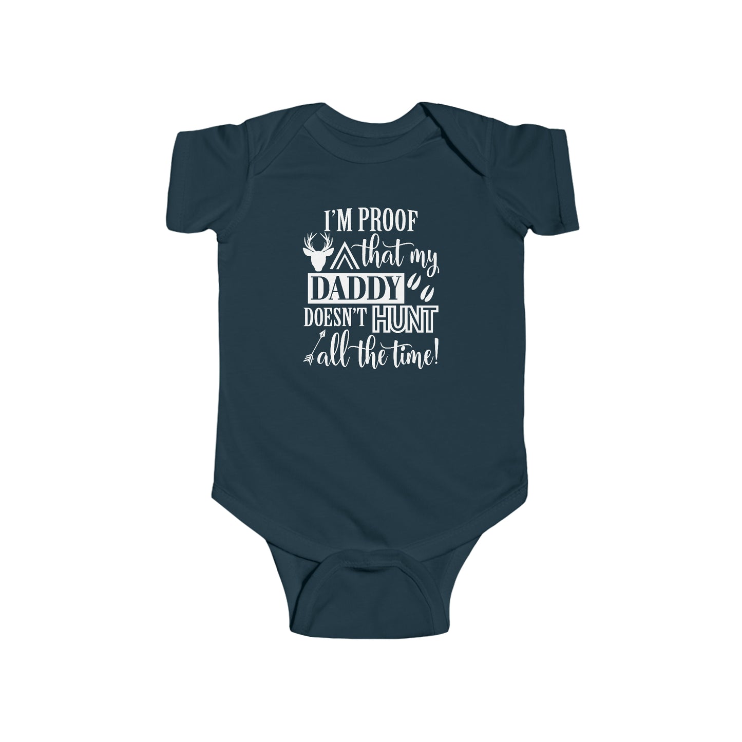 I'm Proof That My Daddy Doesn't Hunt All The Time Fine Jersey Bodysuit