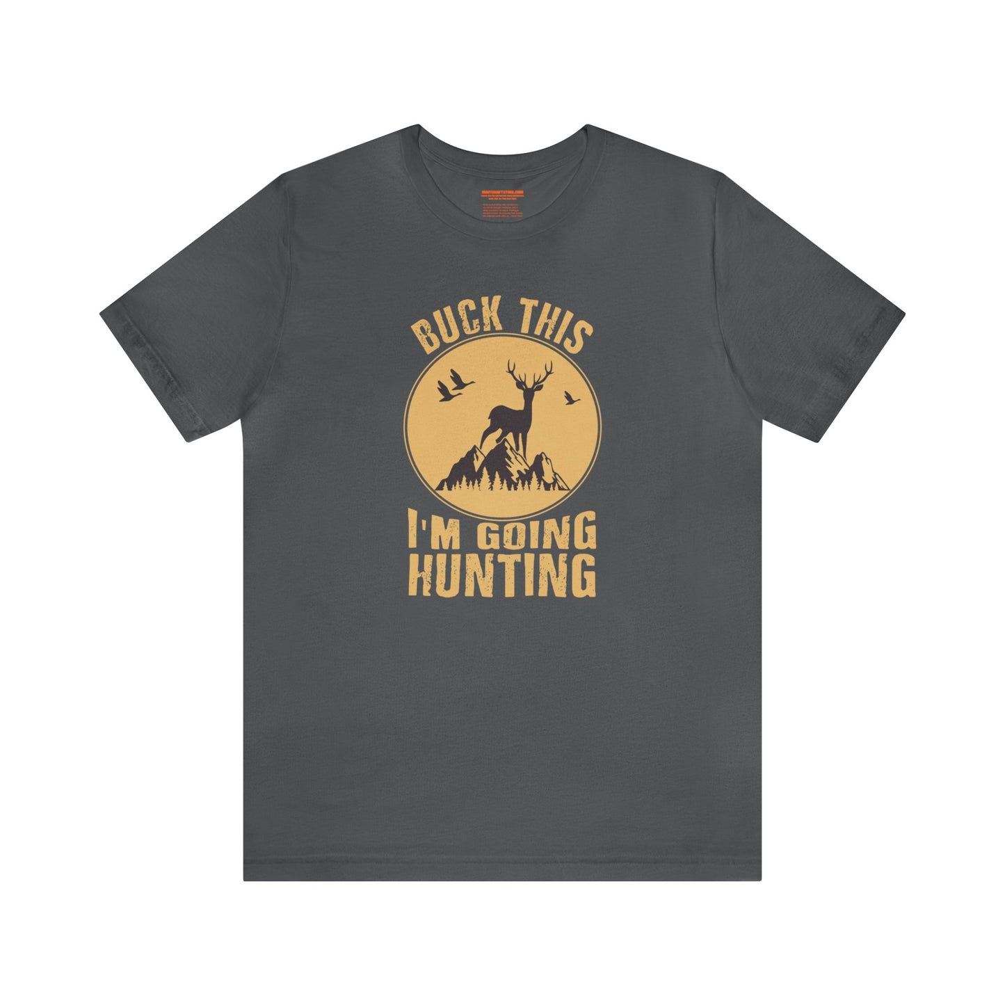 Buck This I'm Going Hunting T-Shirt