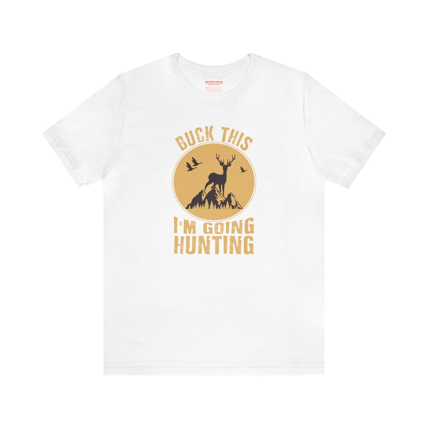 Buck This I'm Going Hunting T-Shirt