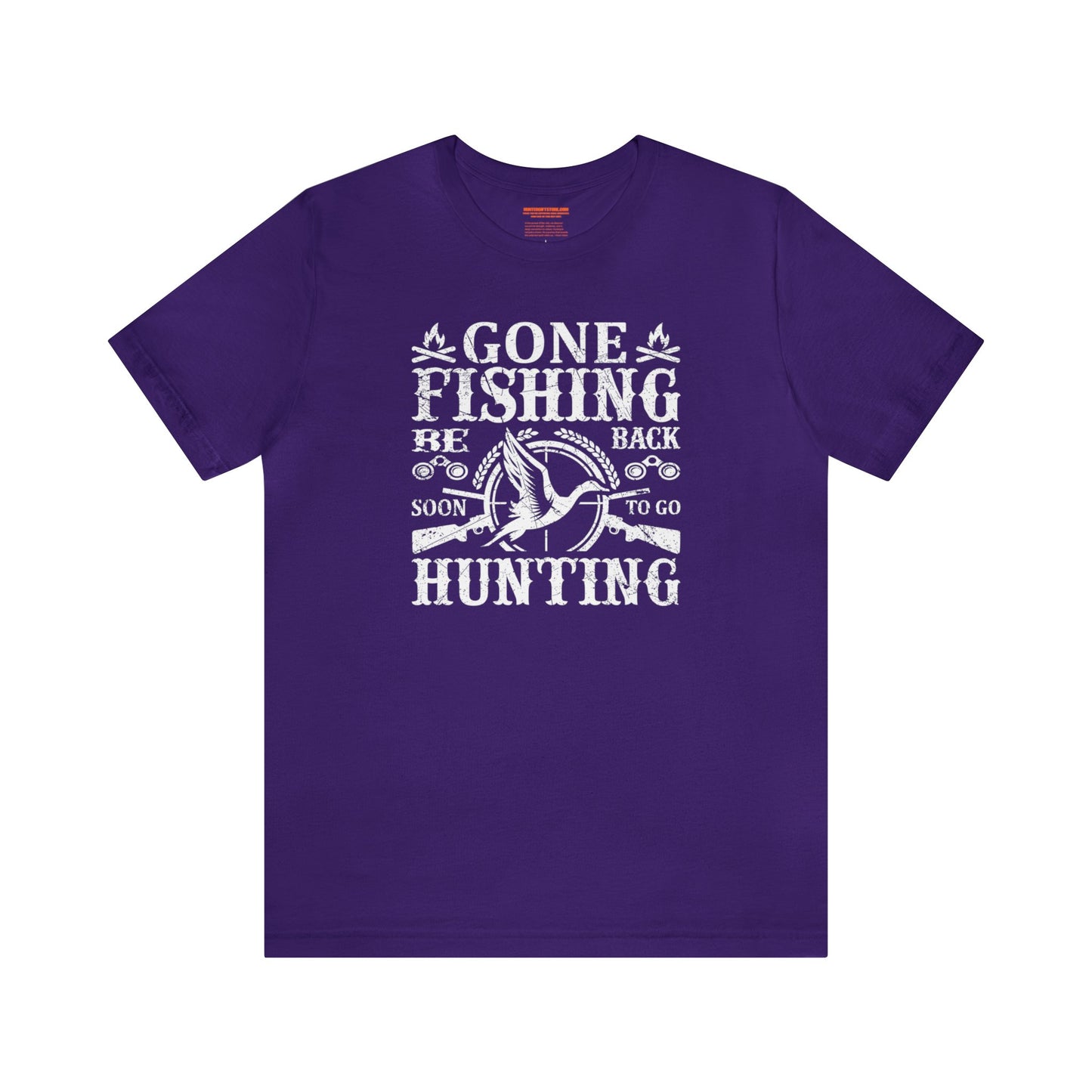 Gone Fishing Be Back Soon for Hunting T-Shirt