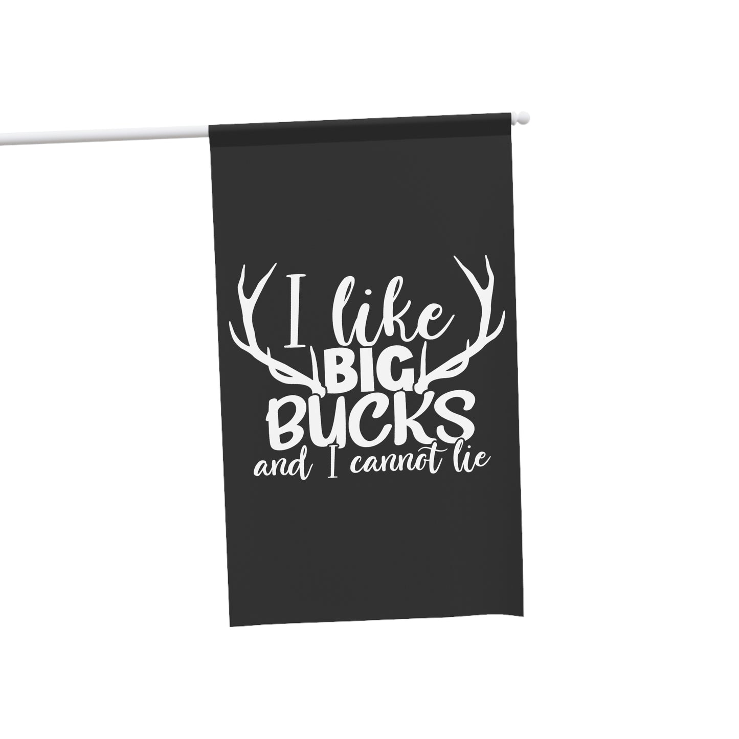 I Like Big Bucks and I Cannot Lie Flag