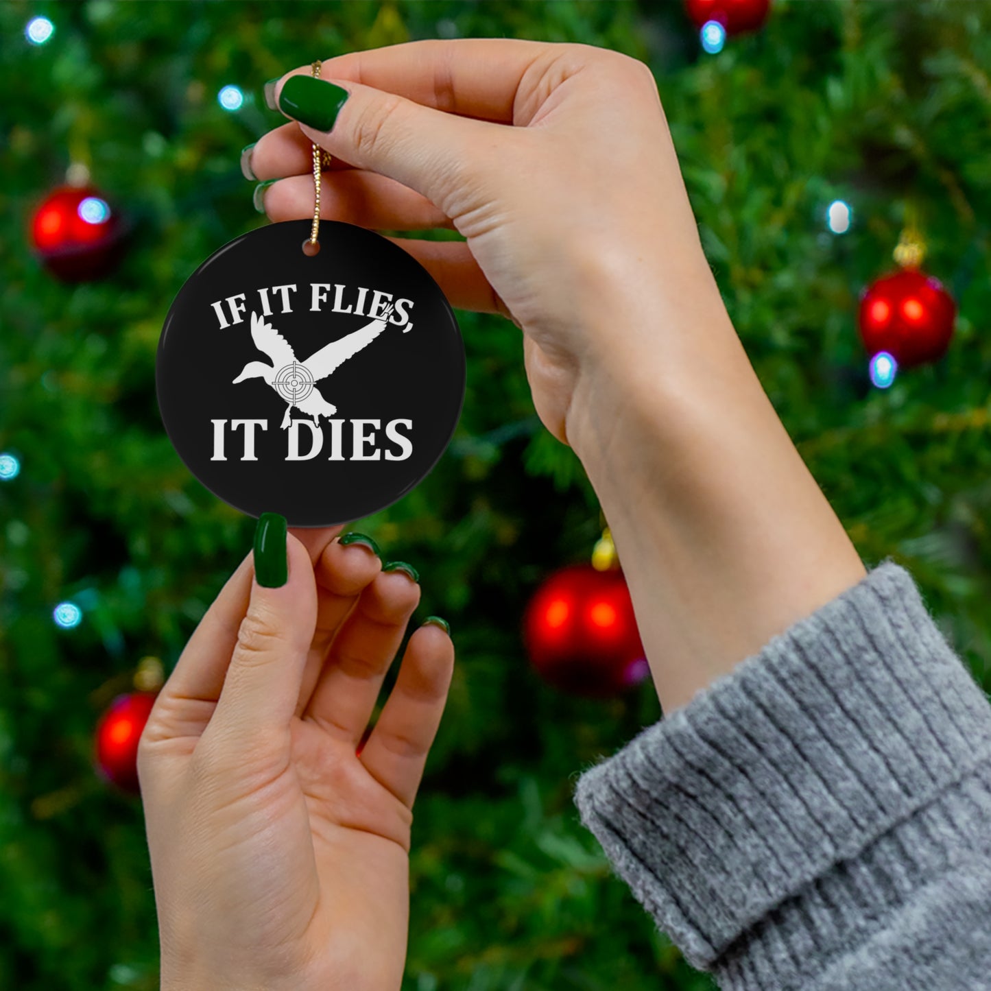 If It Flies It Dies Ceramic Christmas Ornament