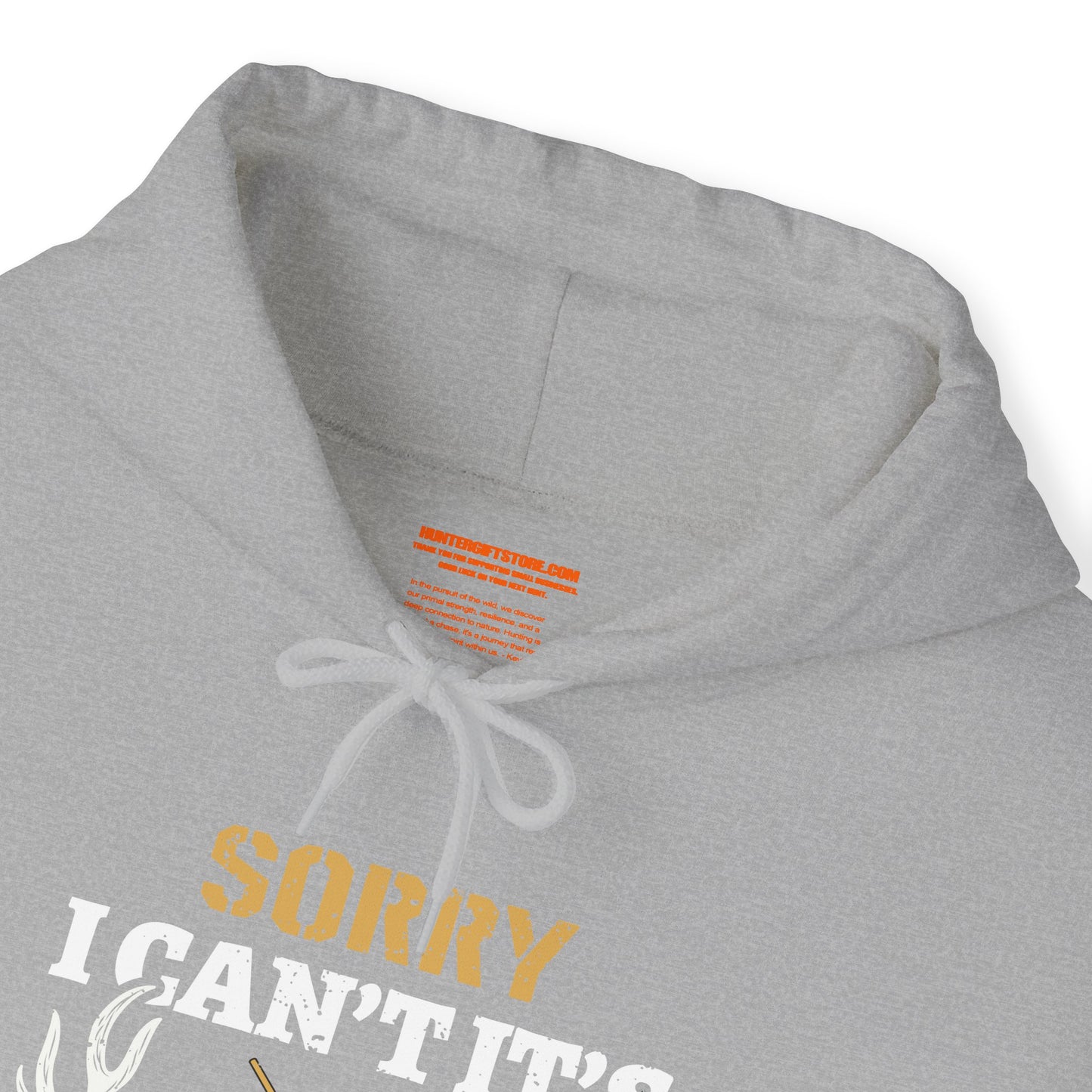 Sorry I can't It's Deer Season Hooded Sweatshirt