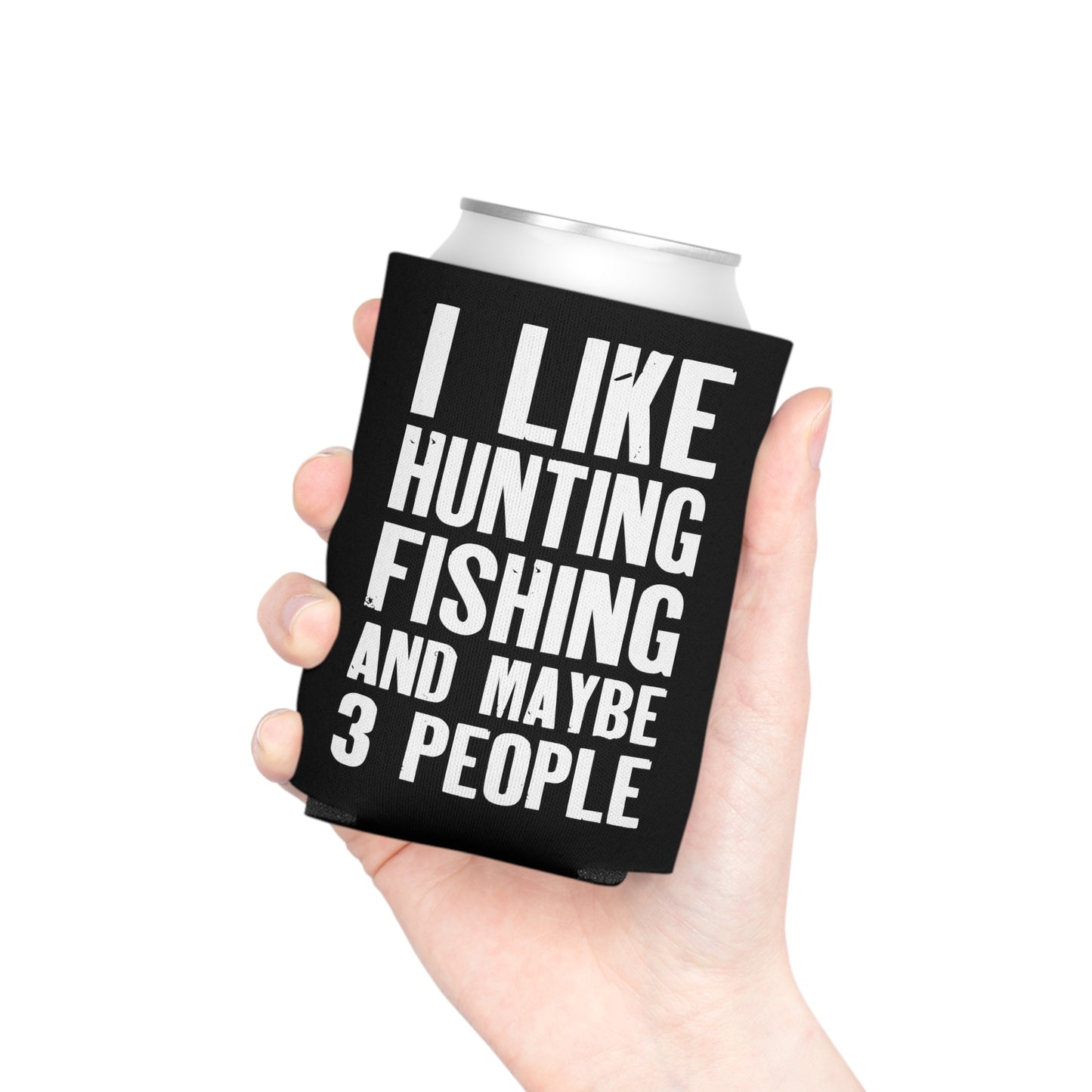 I Like Hunting Fishing and Maybe 3 People Can Cooler