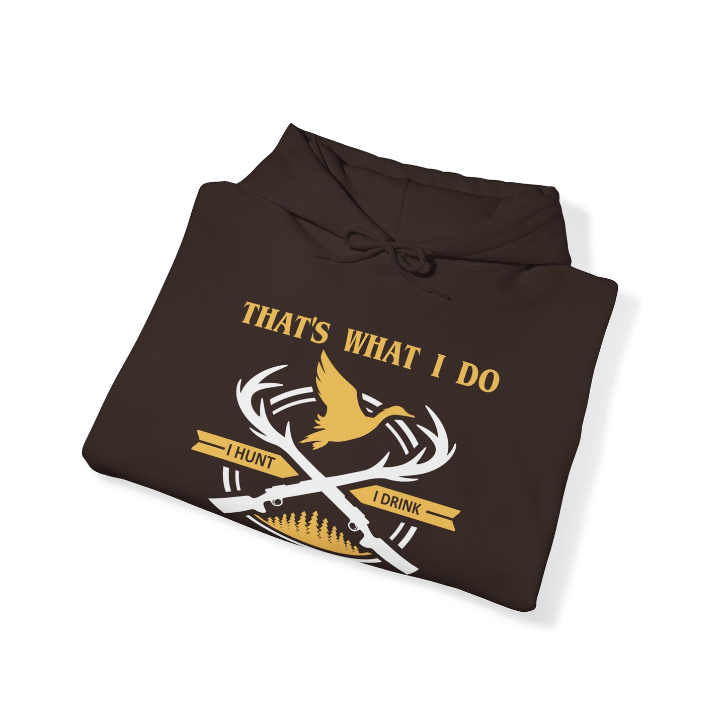 That's What I Do Hooded Sweatshirt