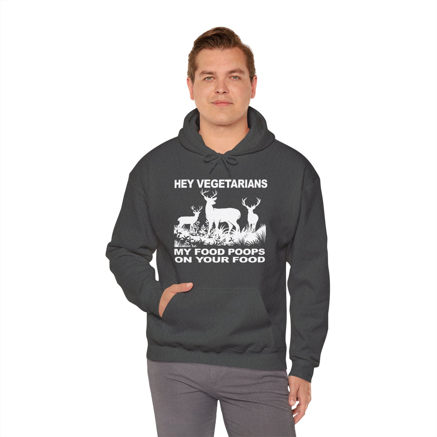 Hey Vegetarians My Food Poops On Your Food Hooded Sweatshirt