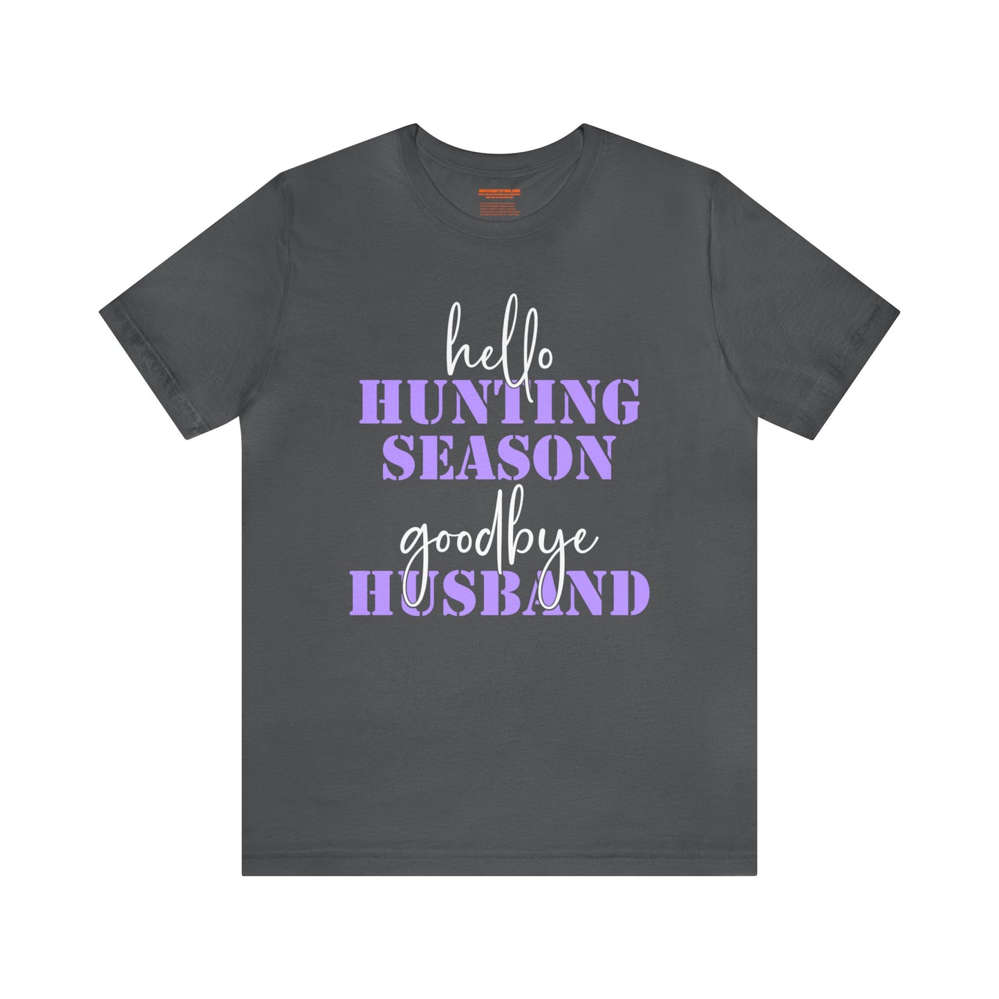 Hello Hunting Season Goodbye Husband T-Shirt