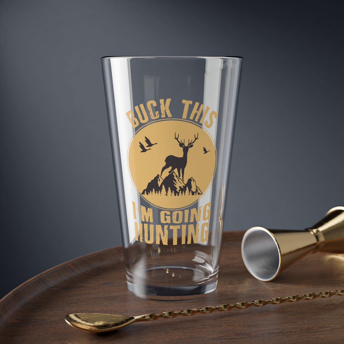 Buck This I'm Going Hunting Pint Glass