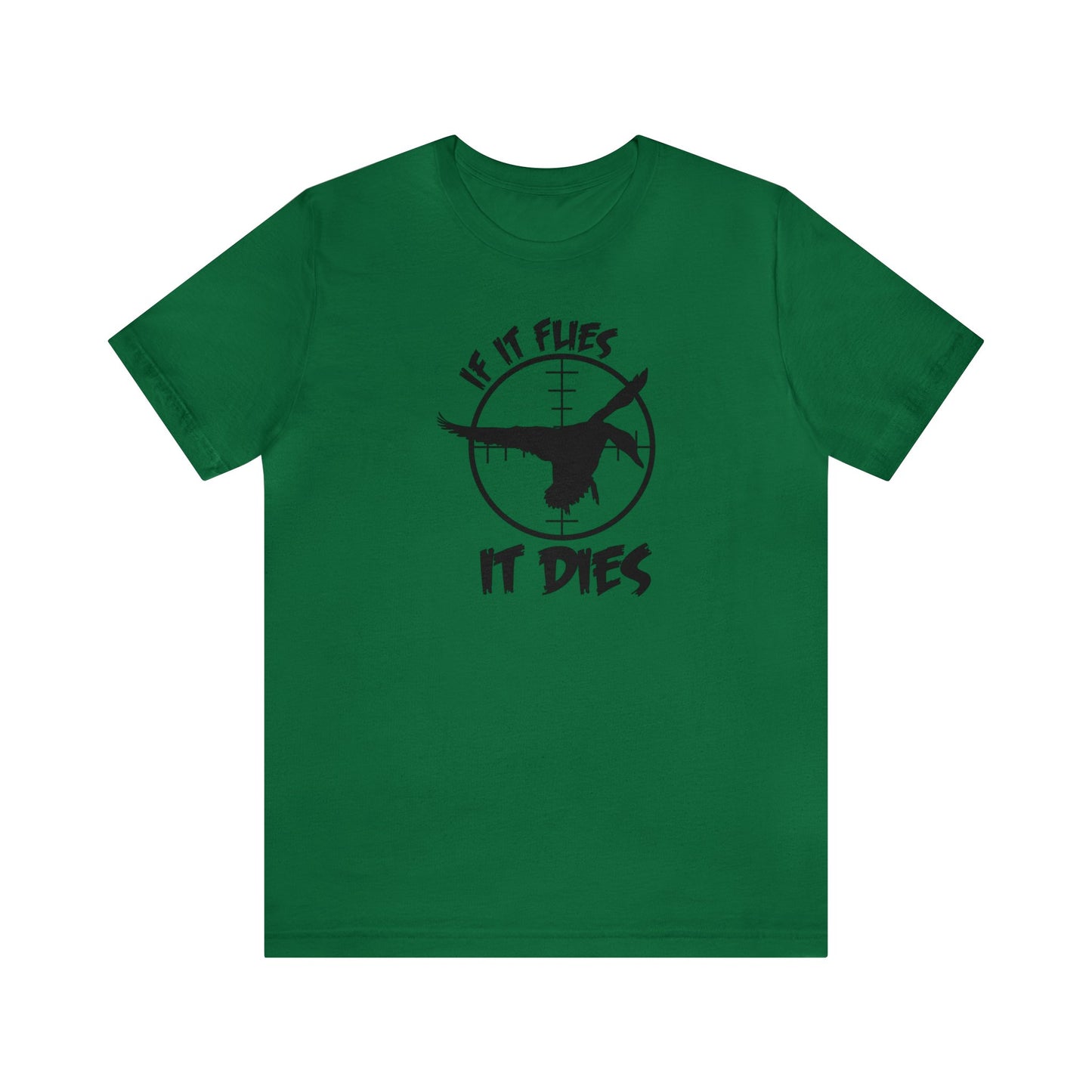 If It Flies It Dies T-Shirt