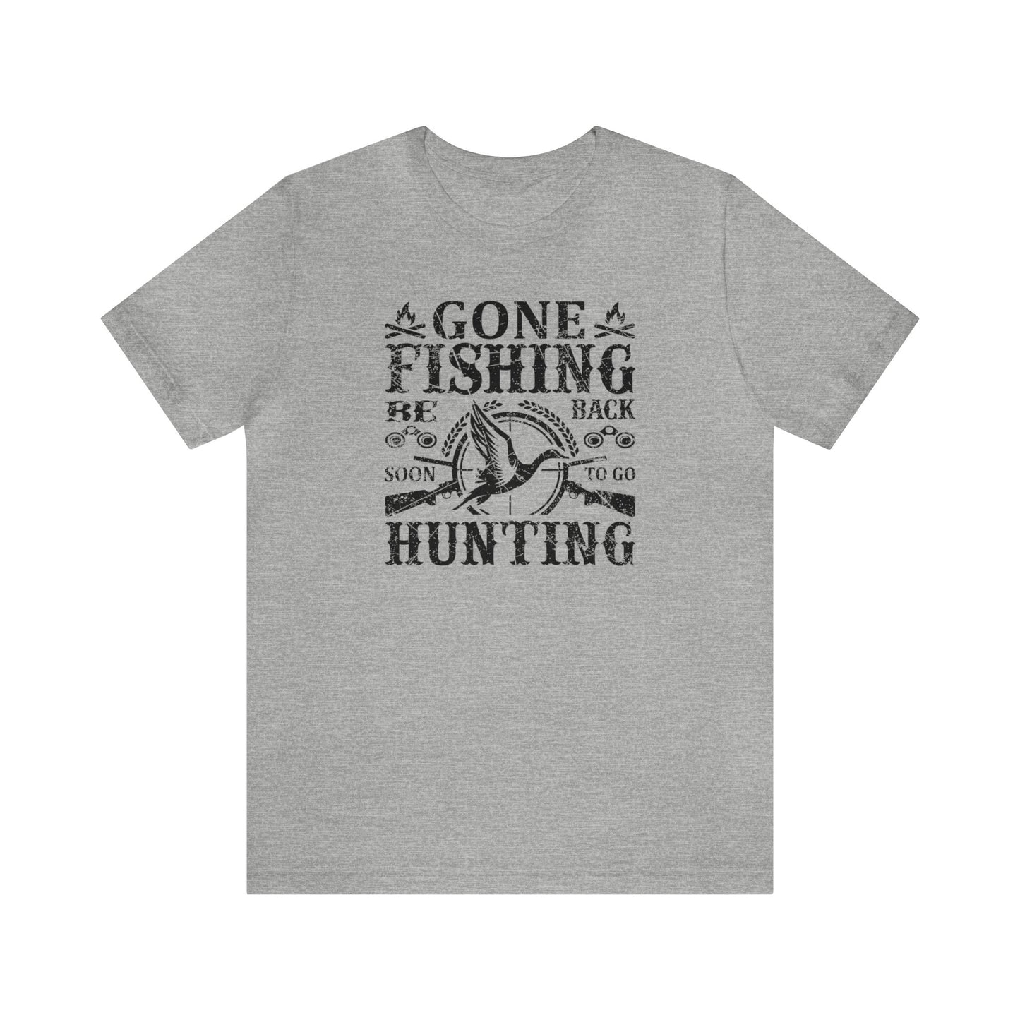 Gone Fishing Be Back Soon for Hunting T-Shirt