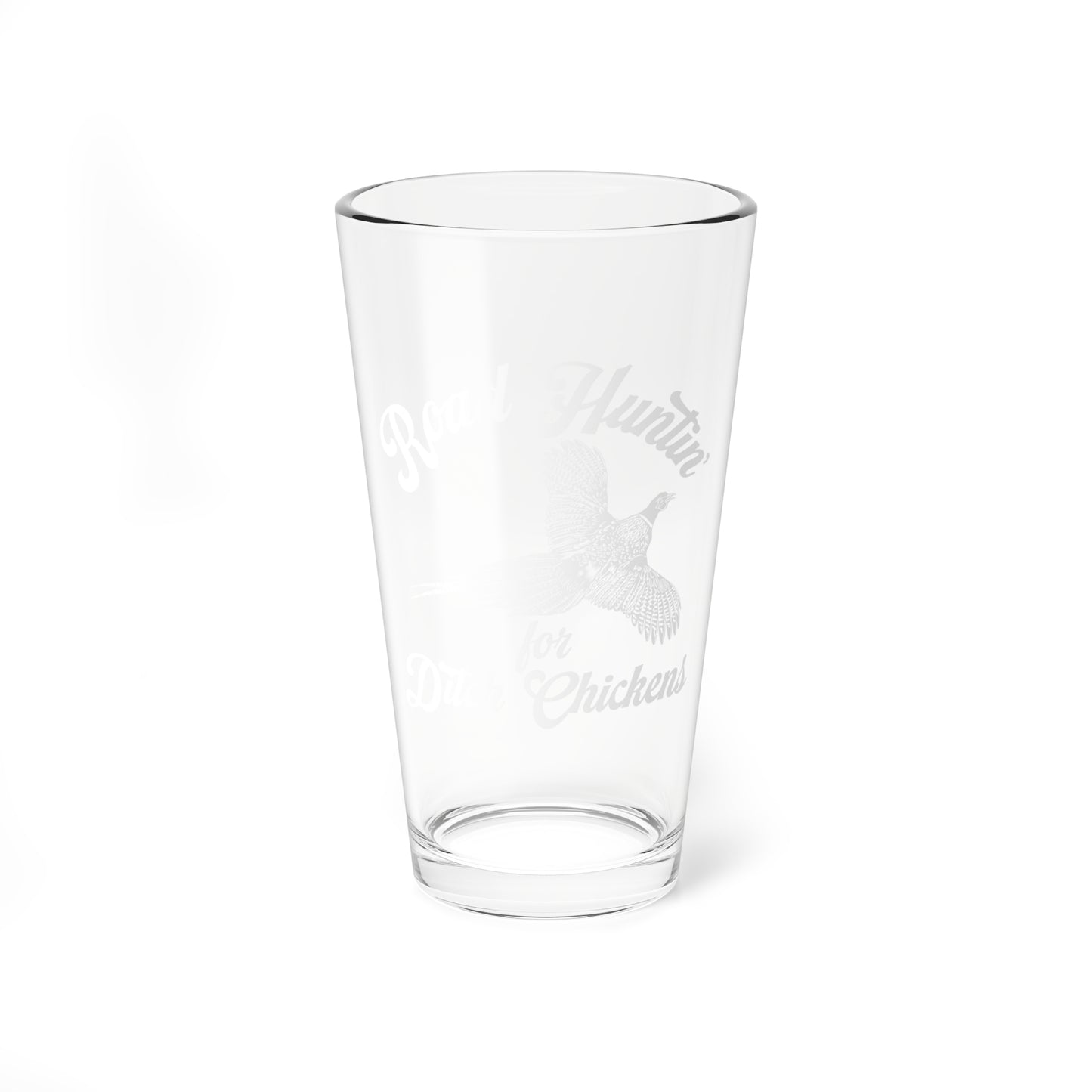 Road Huntin' For Ditch Chickens Pint Glass