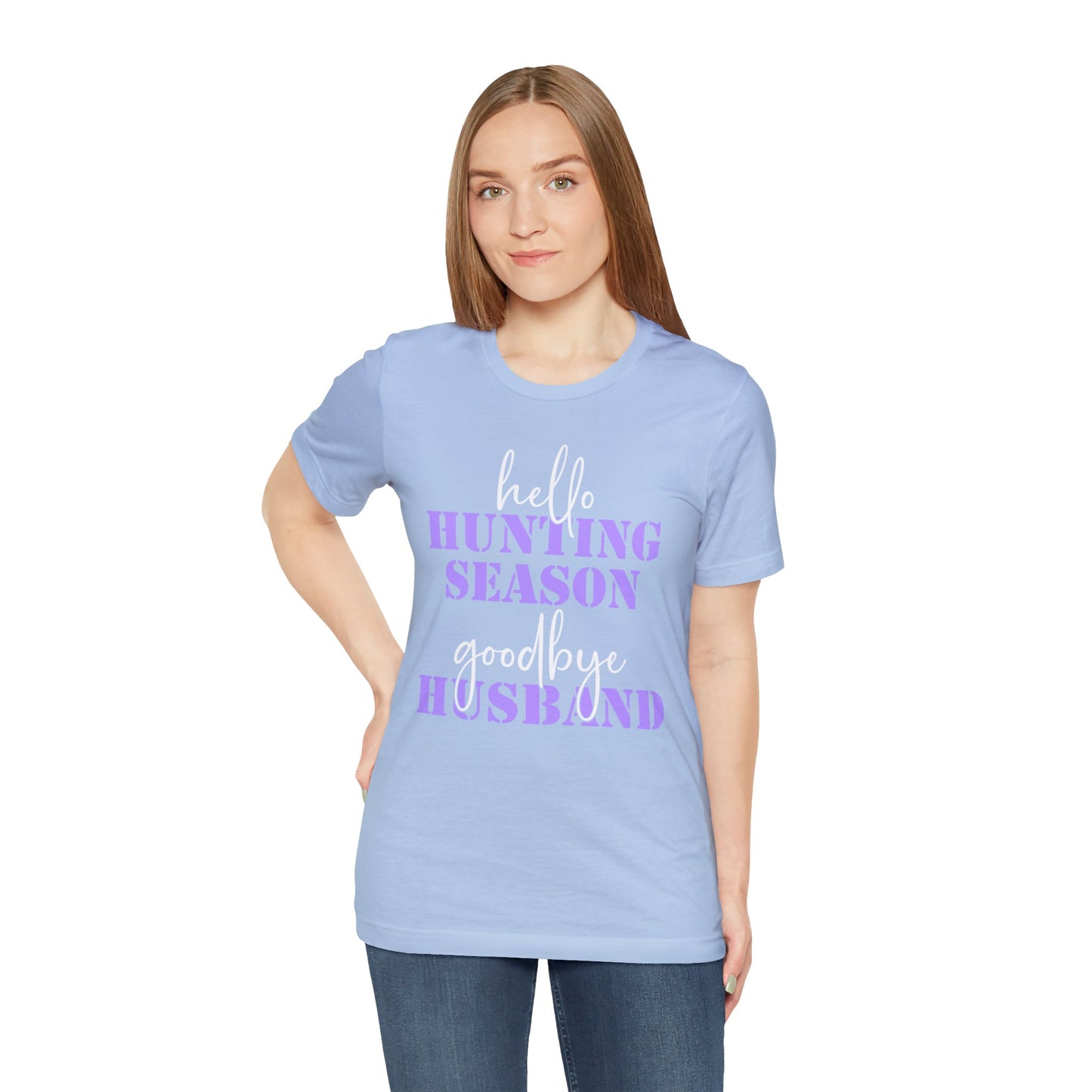 Hello Hunting Season Goodbye Husband T-Shirt