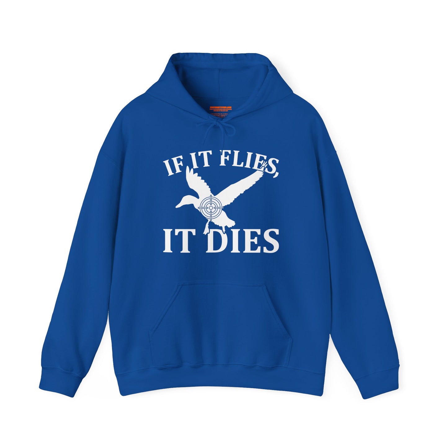 If It Flies It Dies Hooded Sweatshirt