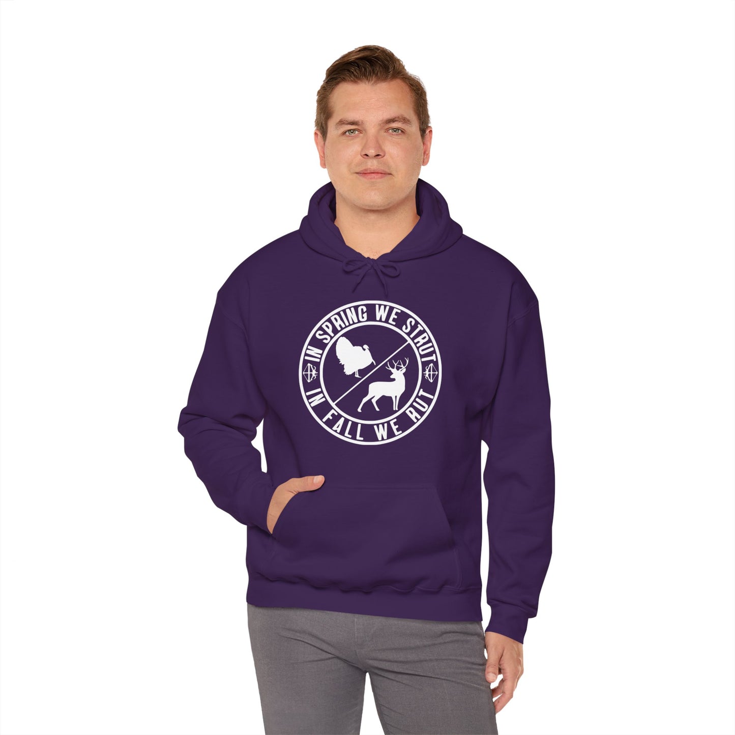 In Spring We Strut In Fall We Rut Hooded Sweatshirt