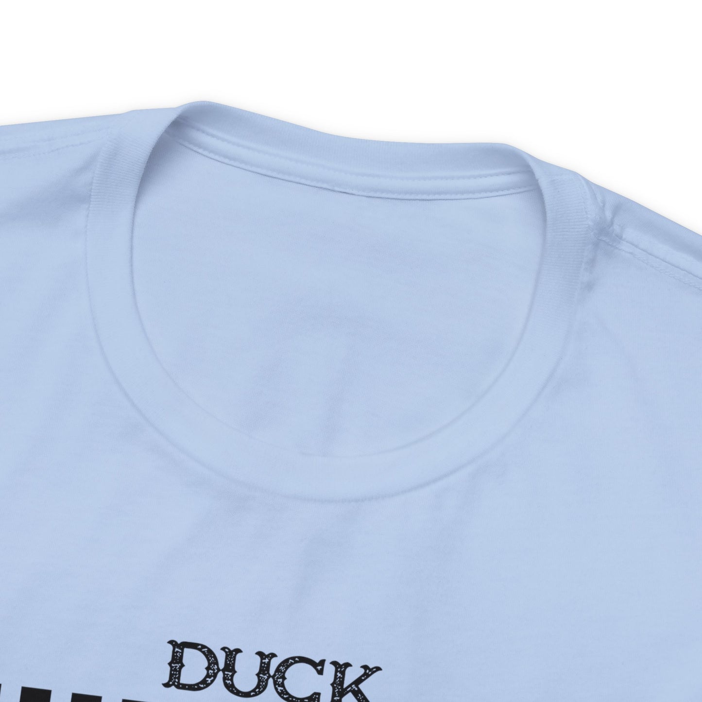 Duck Hunting Makes Me Happy You Not So Much T-Shirt