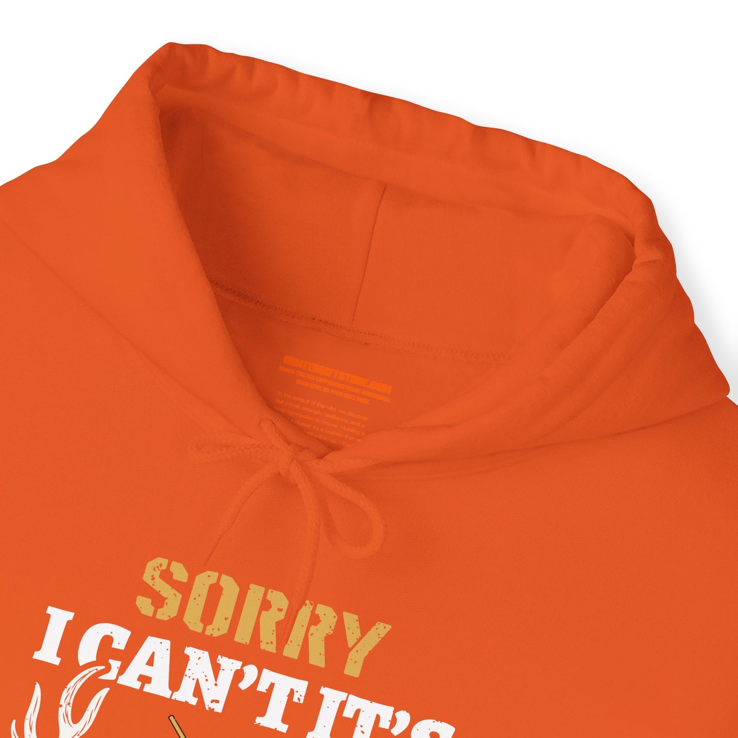 Sorry I can't It's Deer Season Hooded Sweatshirt