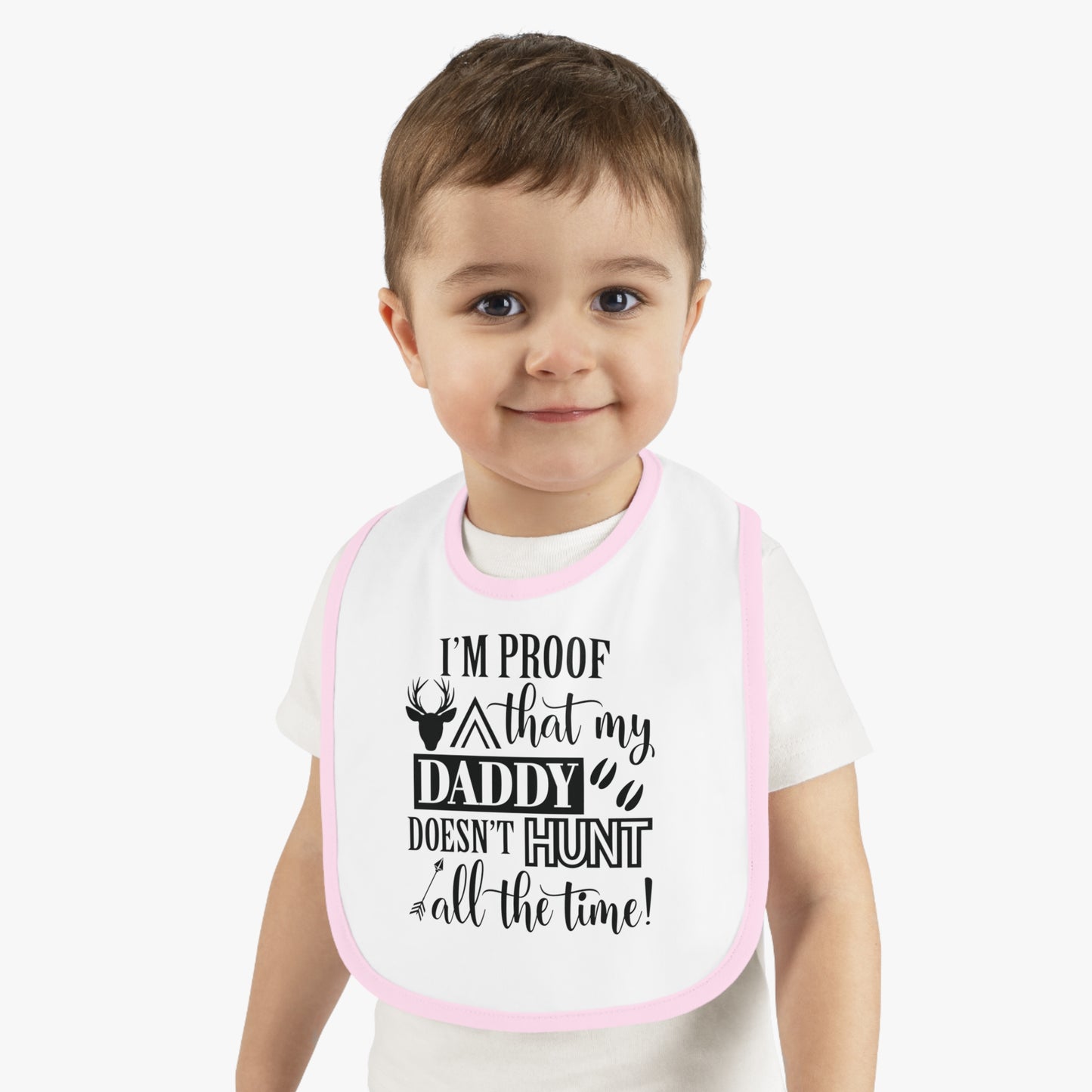 I'm Proof That My Daddy Doesn't Hunt All The Time Baby Jersey Bib