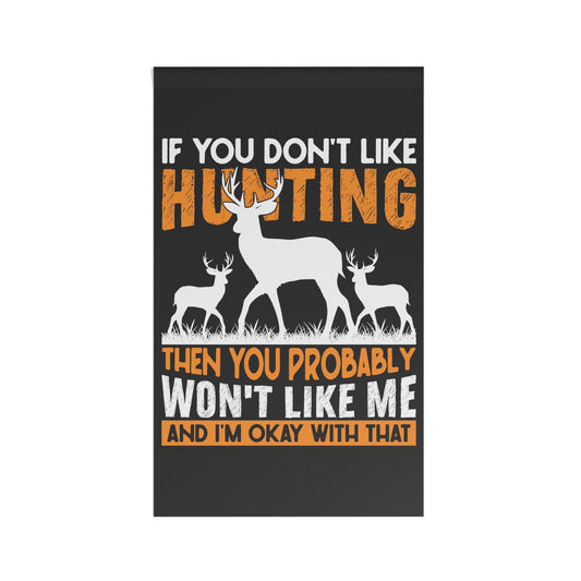 If You Don't Like Hunting Flag