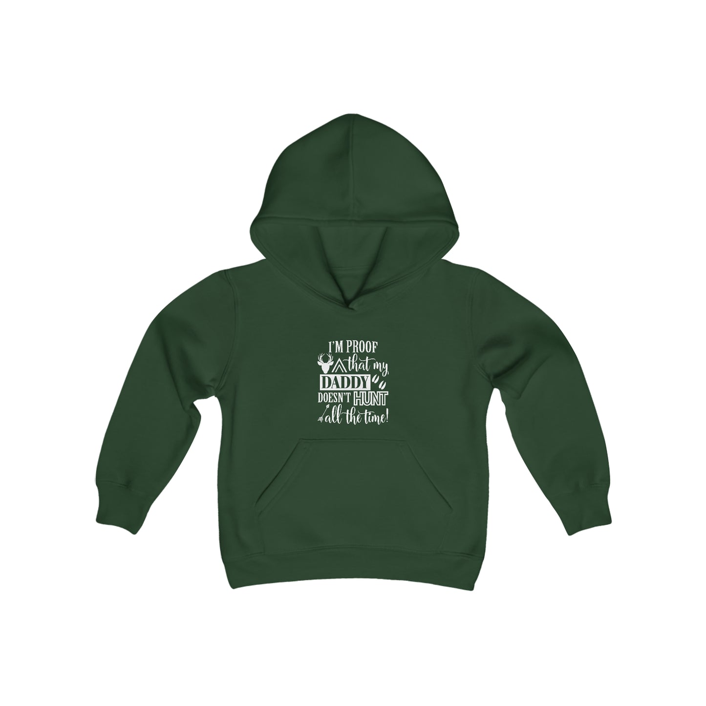 I'm Proof That My Daddy Doesn't Hunt All The Time Hooded Sweatshirt