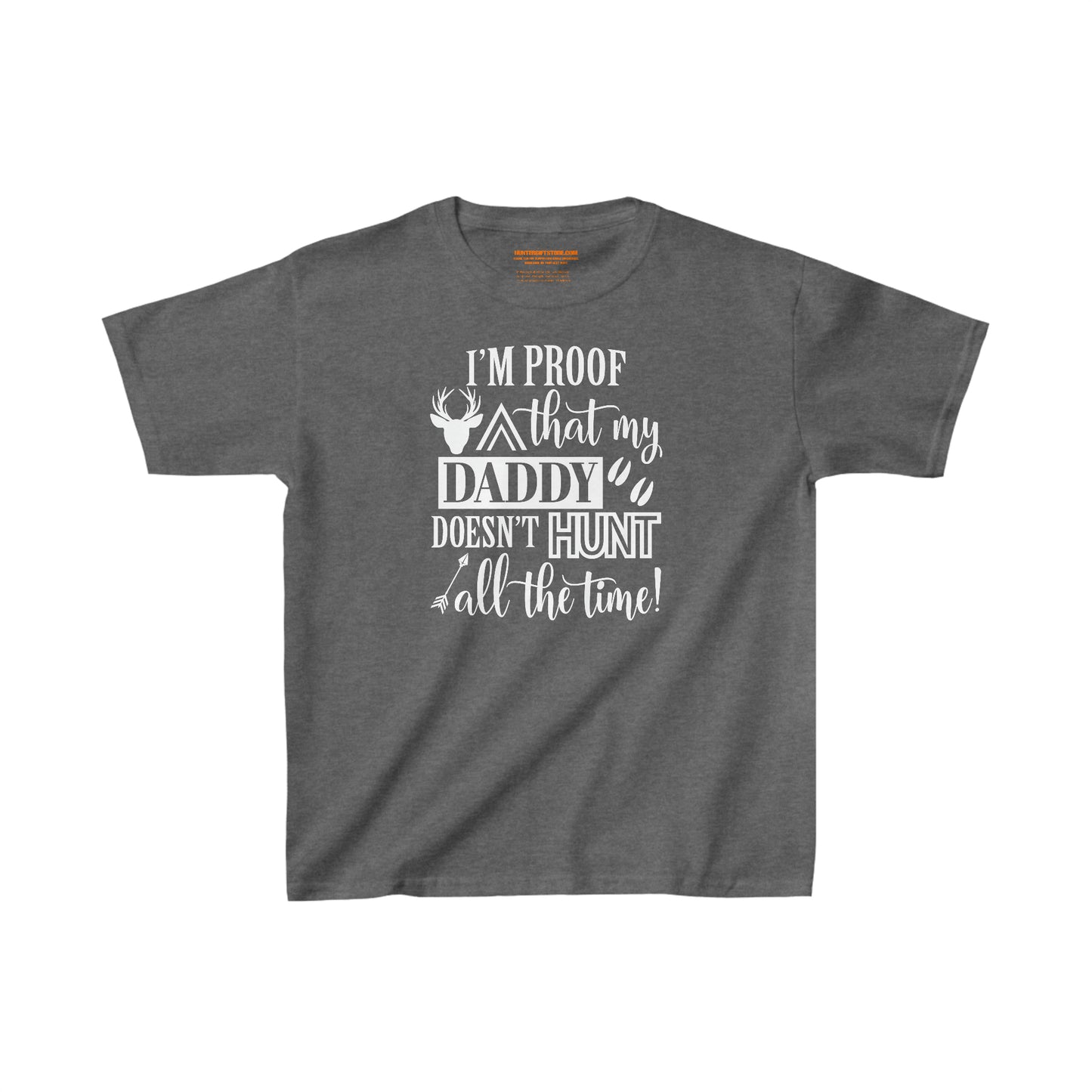 I'm Proof That My Daddy Doesn't Hunt All The Time Kids T-Shirt